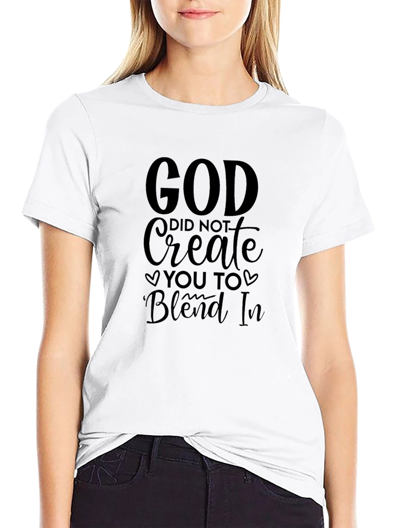 God Did Not Create You To Blend In T-Shirt