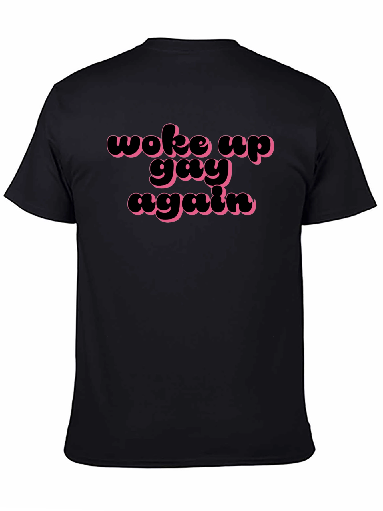 Woke Up Gay Again T-Shirt