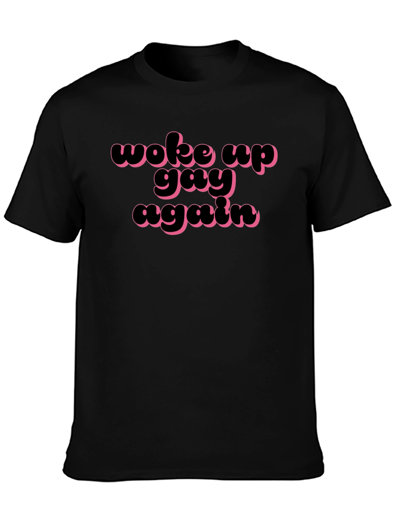 Woke Up Gay Again T-Shirt