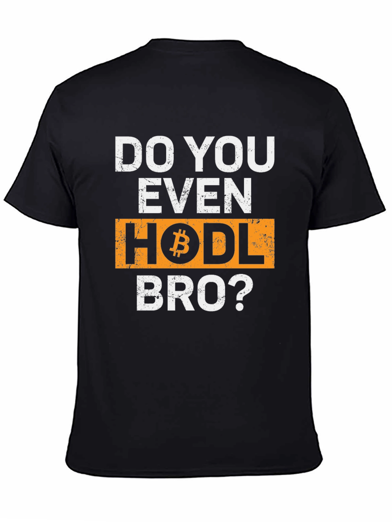 Do You Even HODL Bro? Bitcoin Crypto T-Shirt
