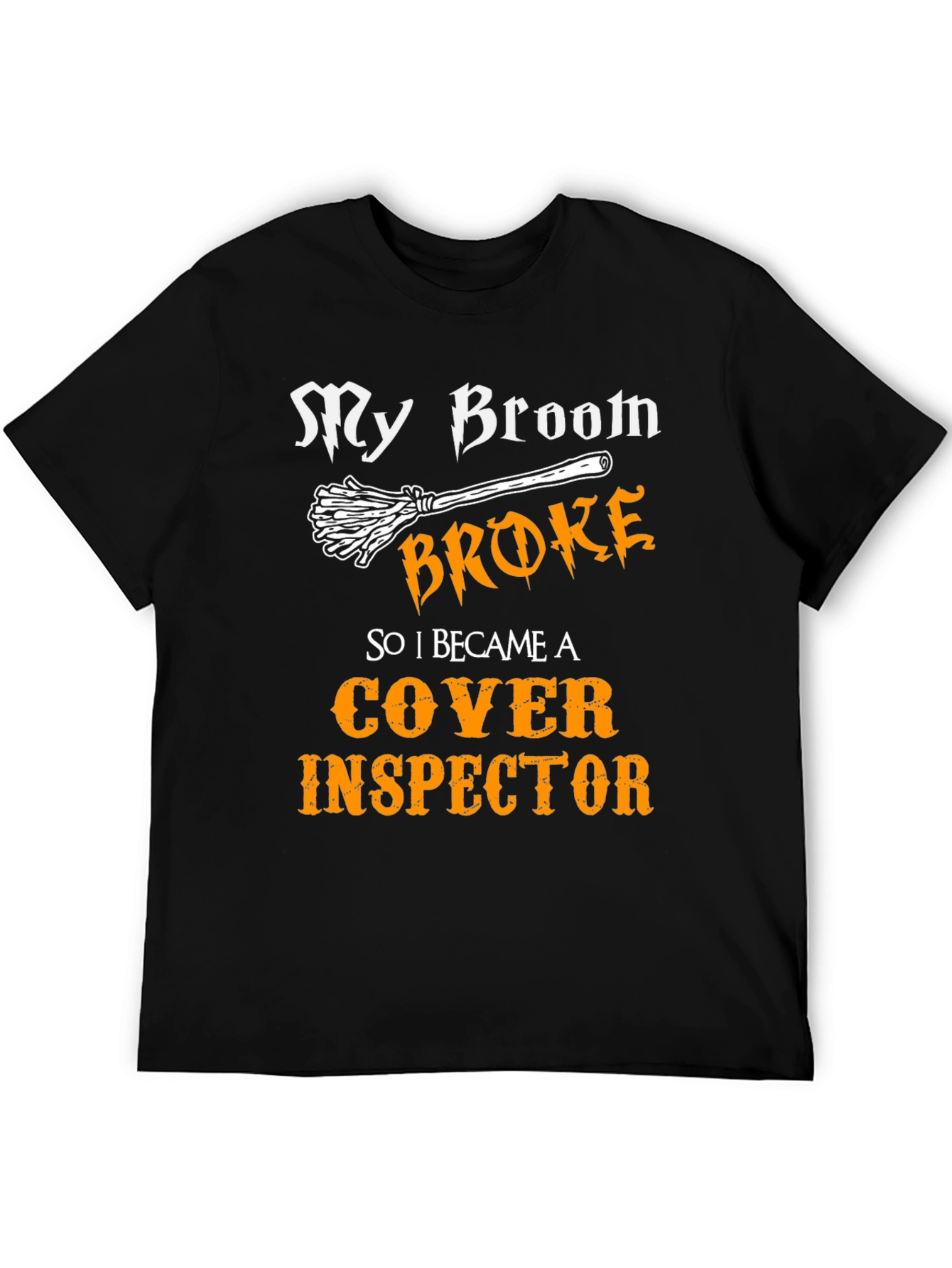 Broom Broke Cover Inspector T-Shirt