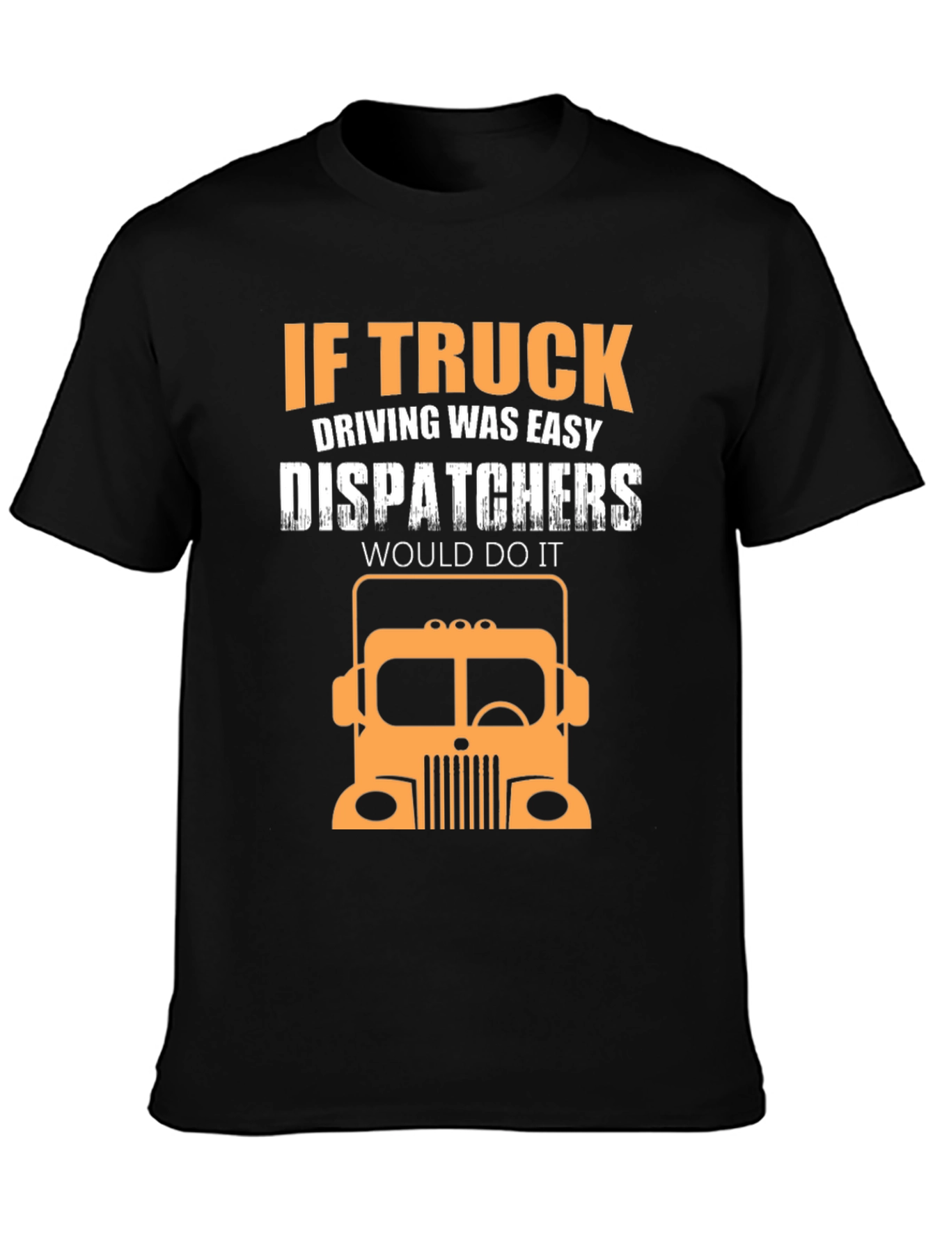 Trucker T-Shirt - Dispatcher Joke