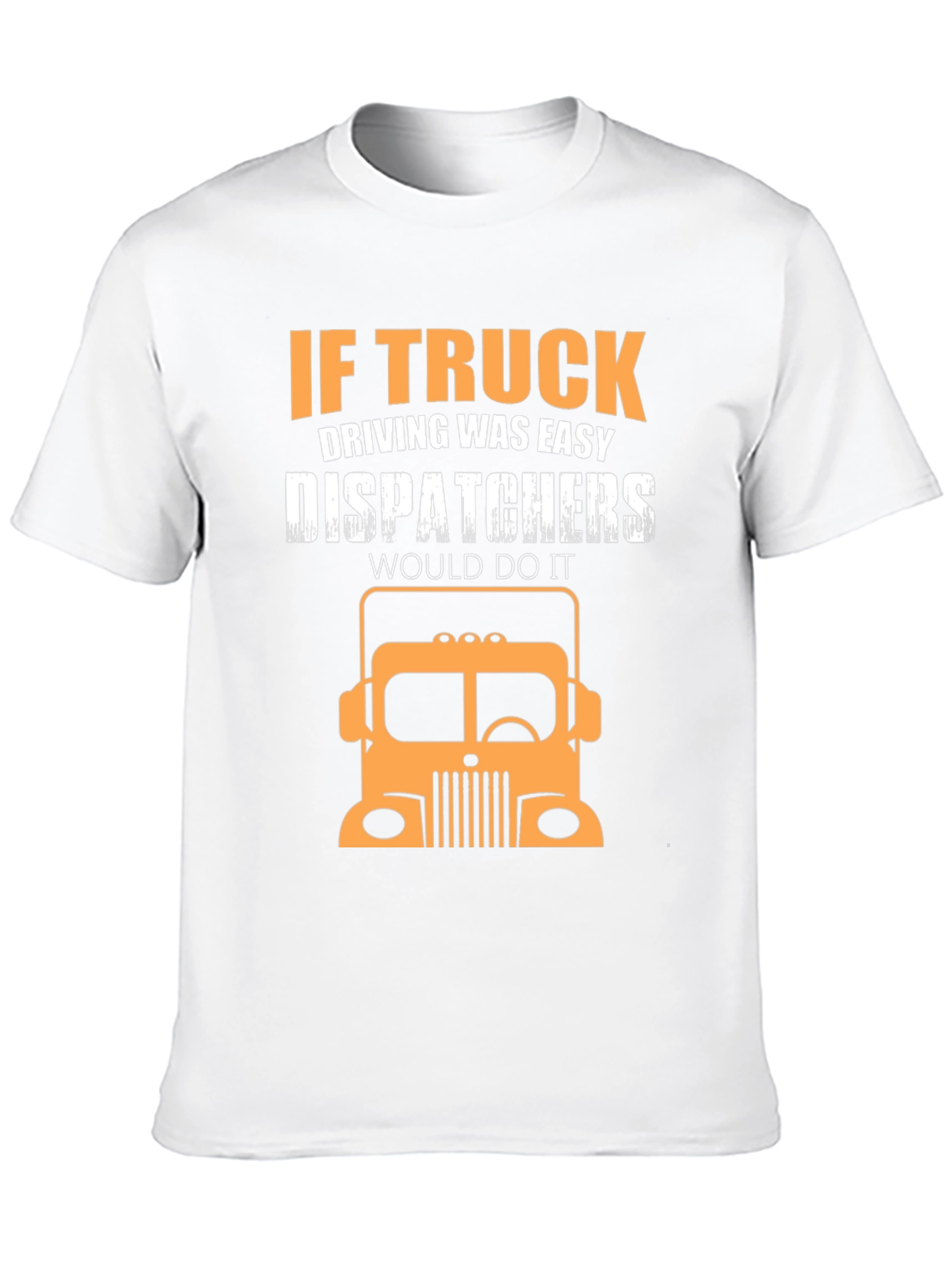Trucker T-Shirt - Dispatcher Joke
