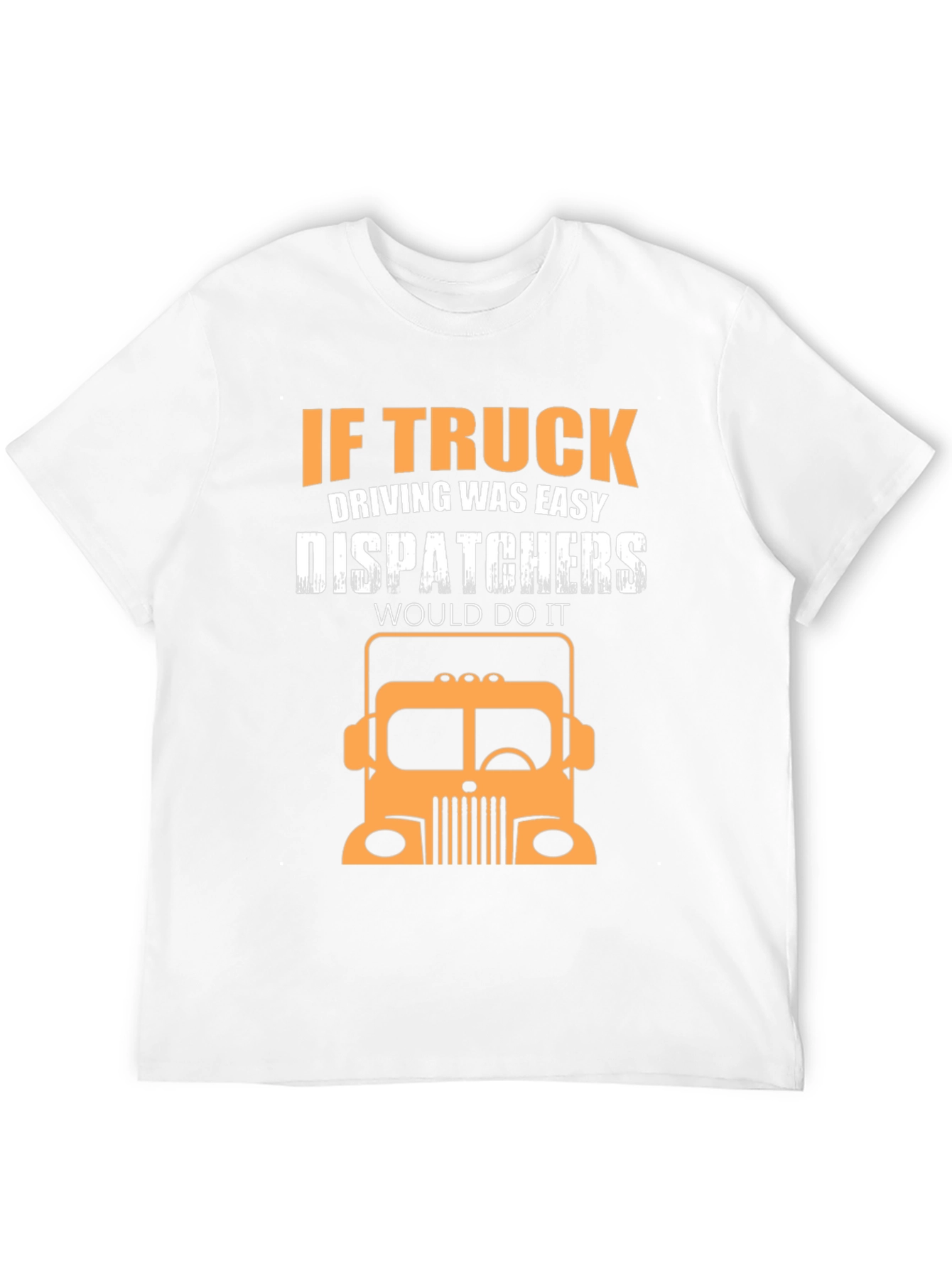 Trucker T-Shirt - Dispatcher Joke