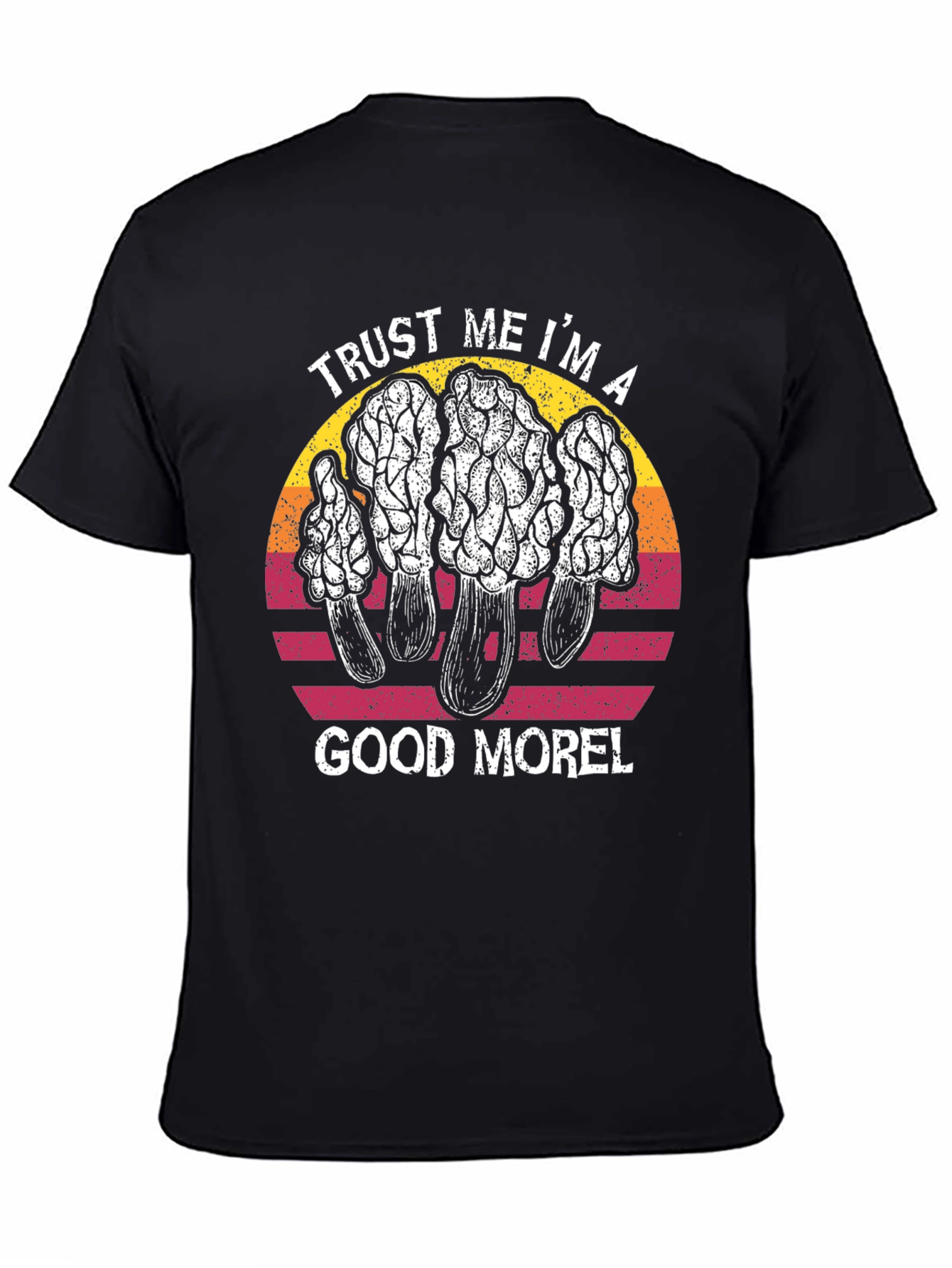 Trust Me Im A Good Morel T-Shirt