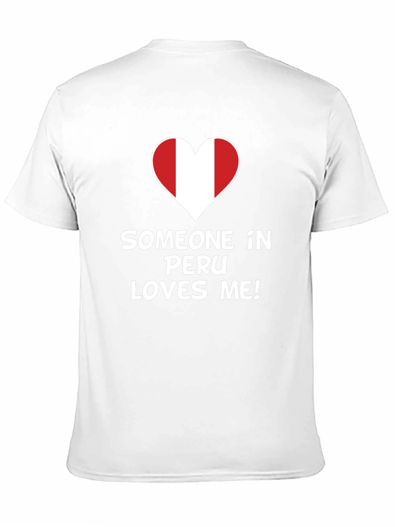 Someone in Peru Loves Me T-Shirt