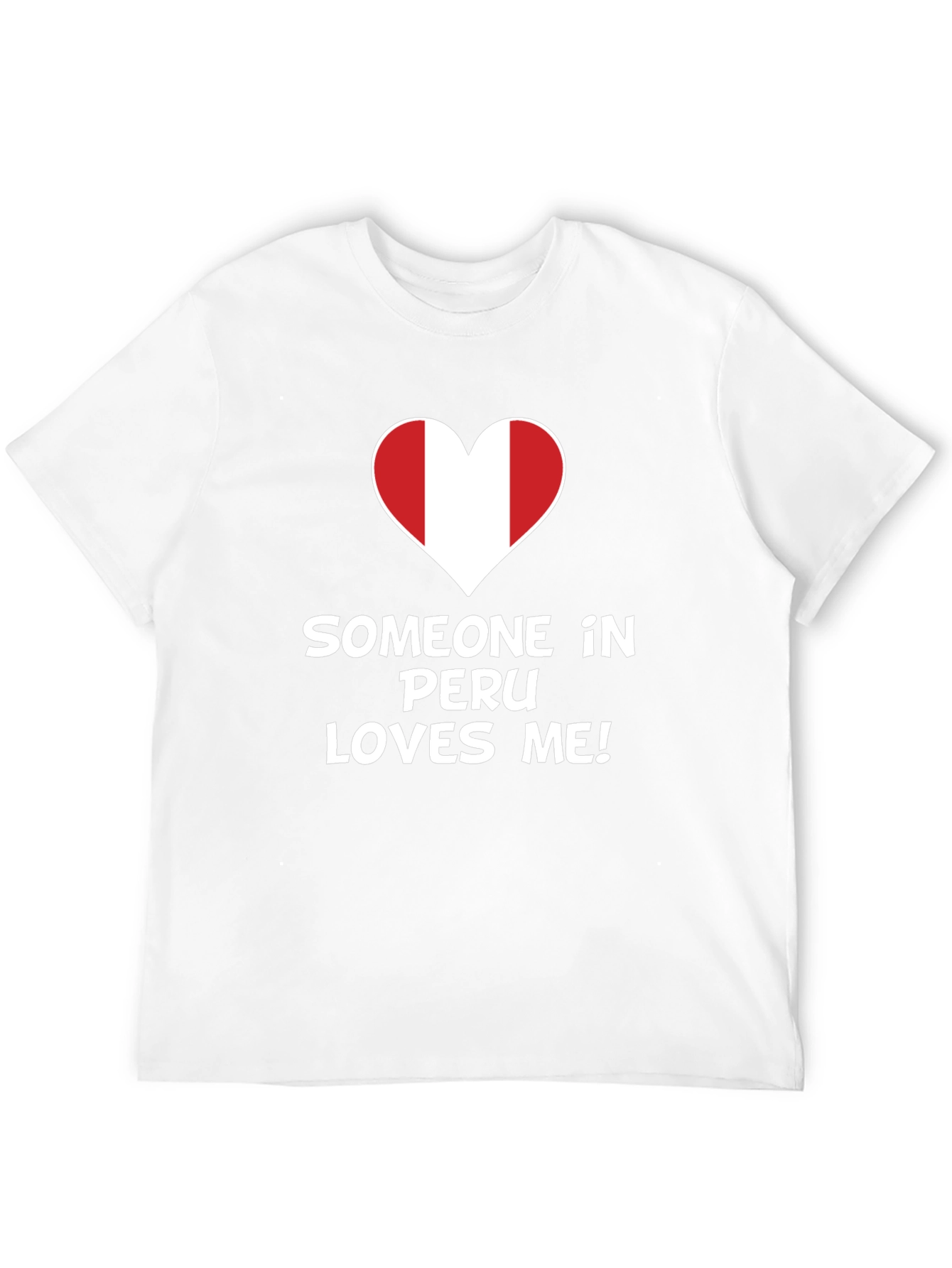 Someone in Peru Loves Me T-Shirt