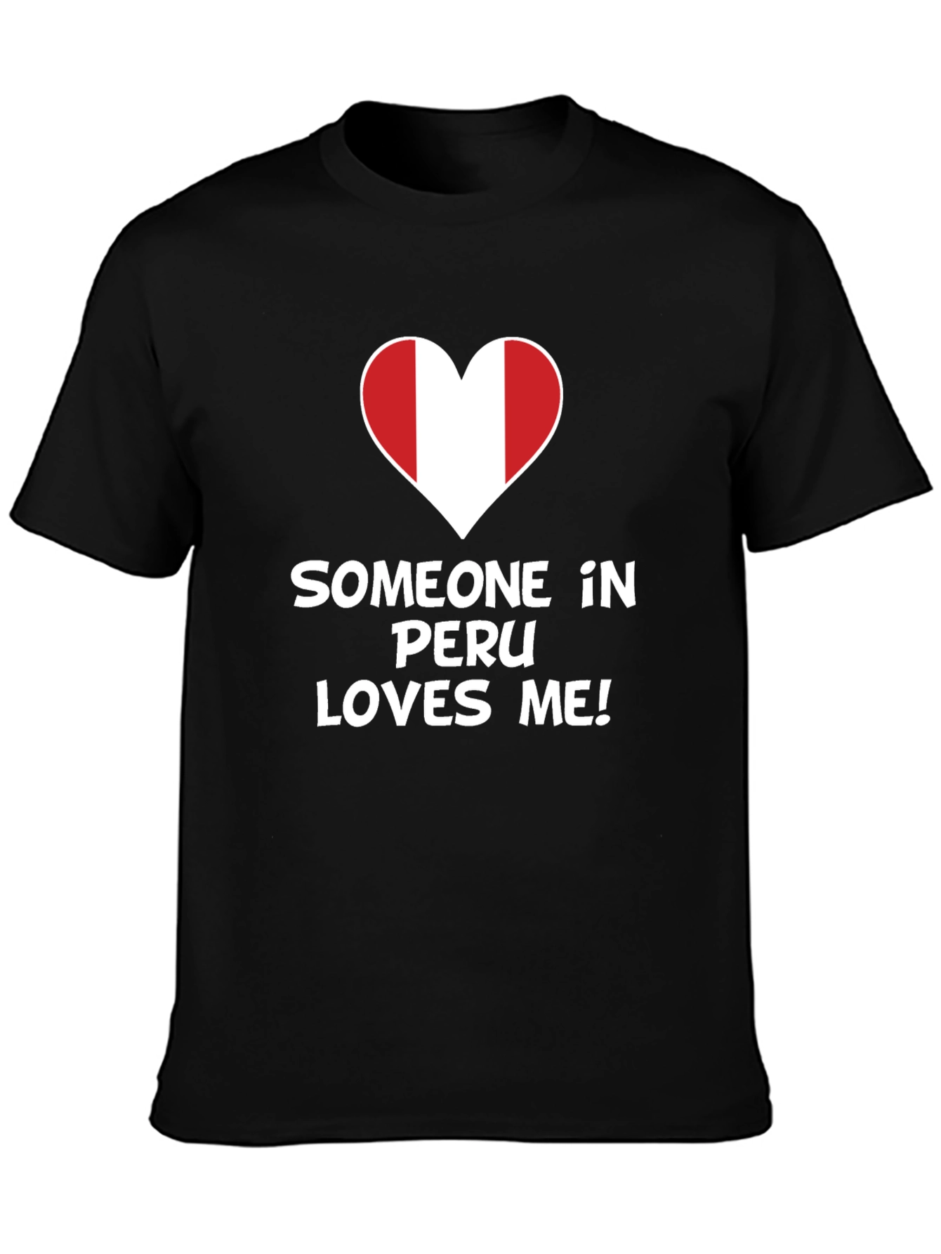 Someone in Peru Loves Me T-Shirt