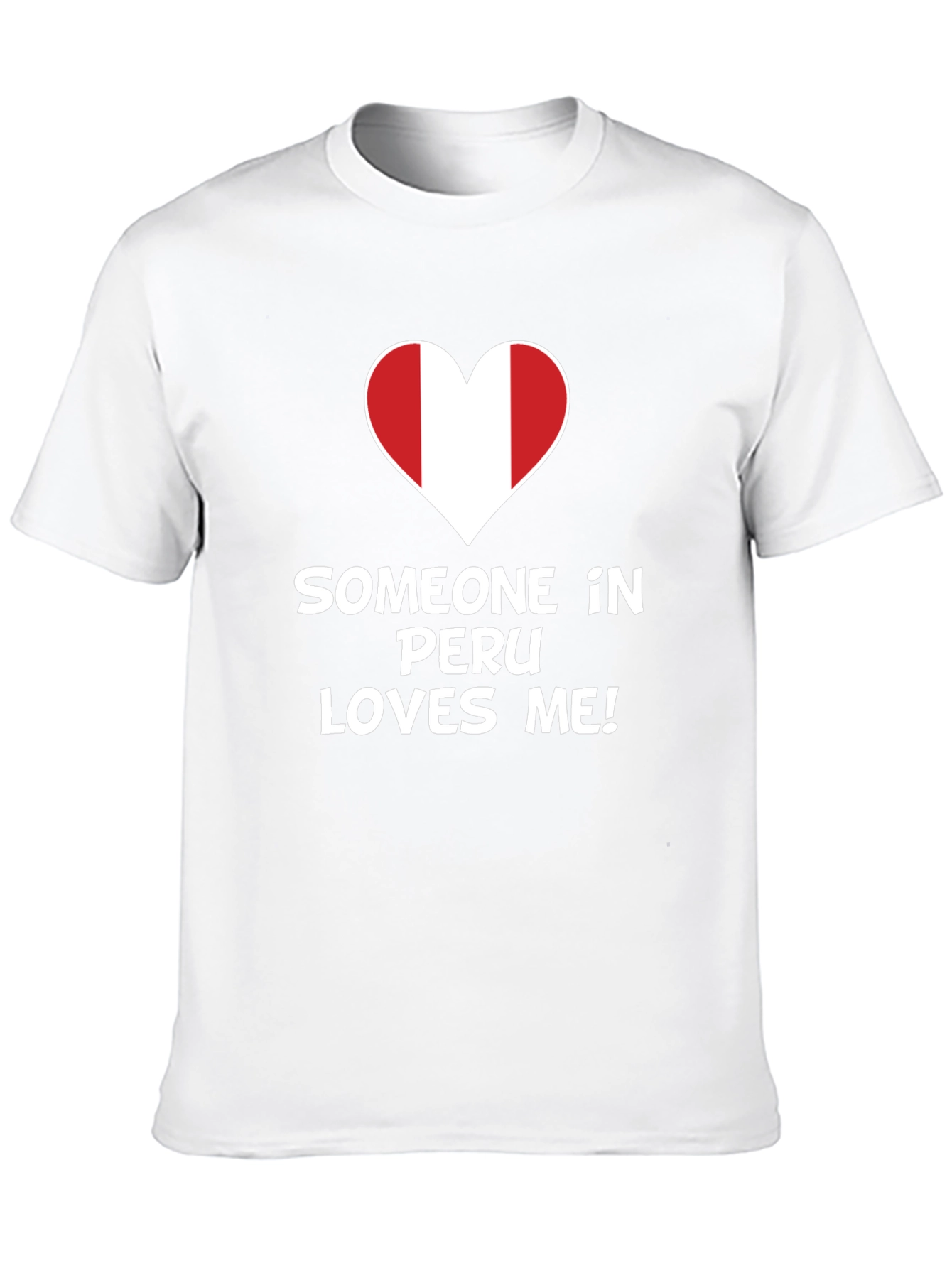 Someone in Peru Loves Me T-Shirt