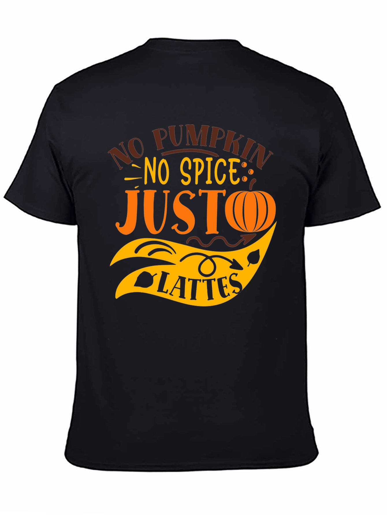 No Pumpkin No Spice Just Lattes Black T-Shirt