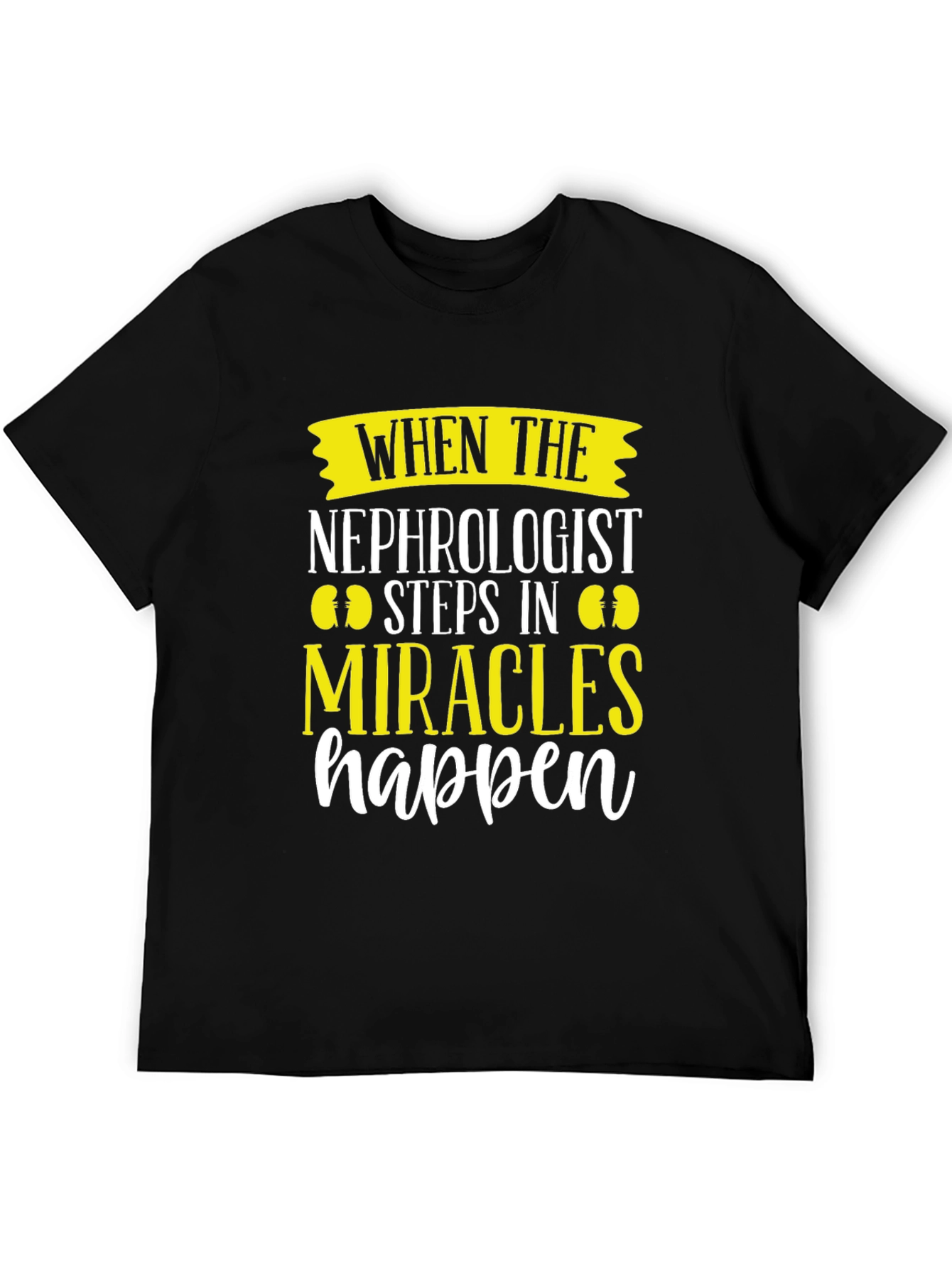 Nephrologist Miracle T-Shirt - Kidney Doctor Gift