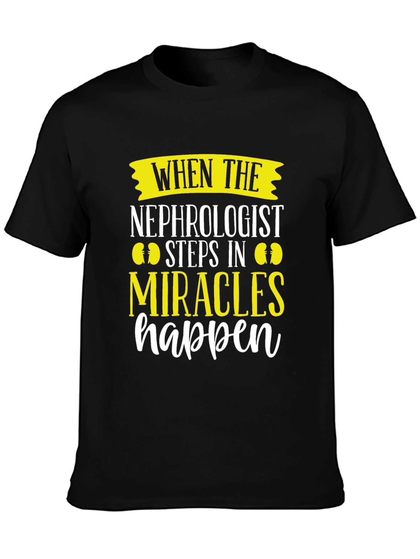Nephrologist Miracle T-Shirt - Kidney Doctor Gift