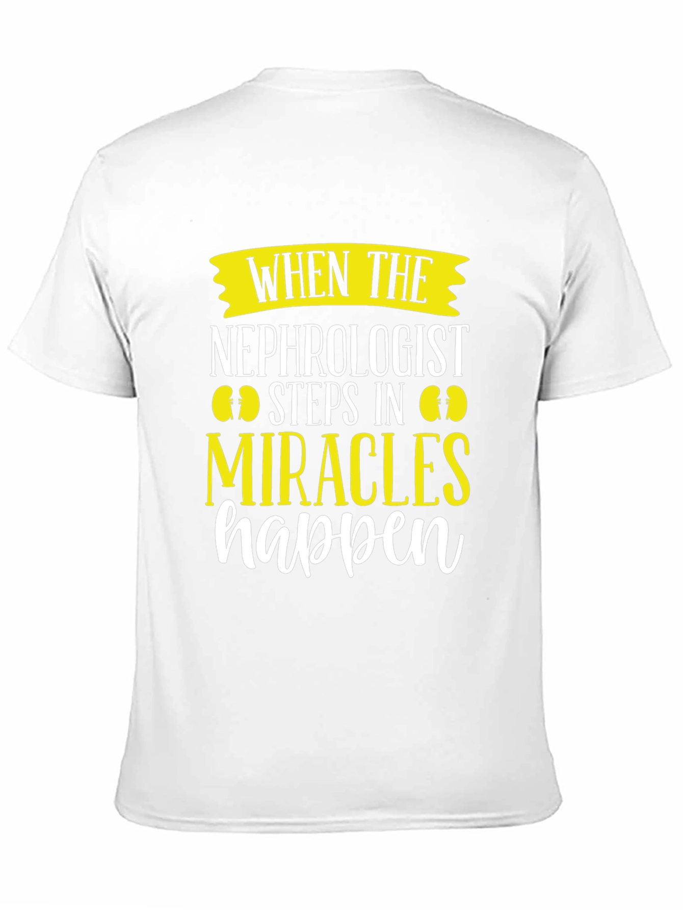 Nephrologist Miracle T-Shirt - Kidney Doctor Gift
