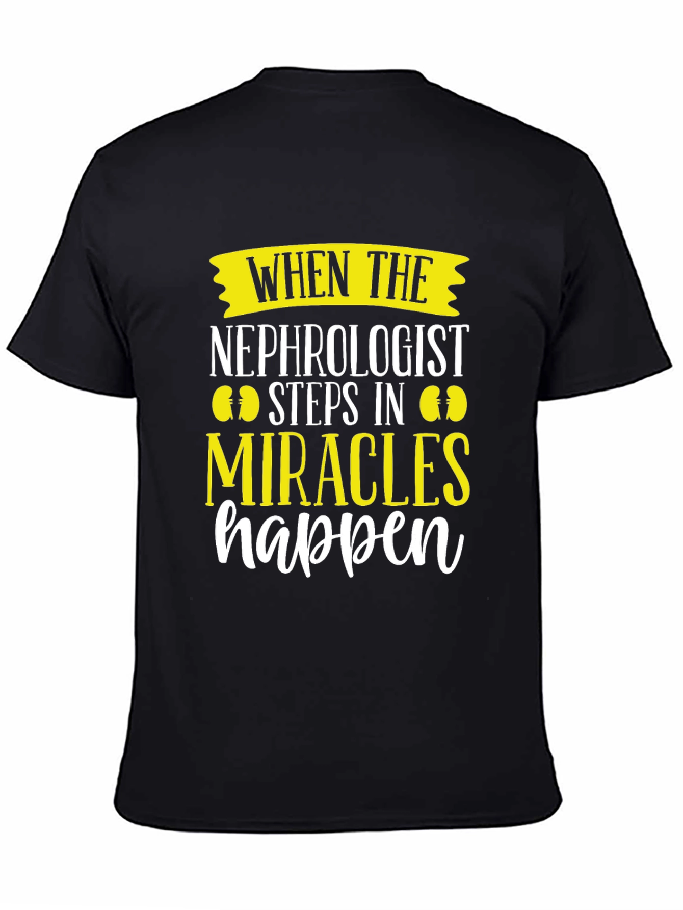 Nephrologist Miracle T-Shirt - Kidney Doctor Gift