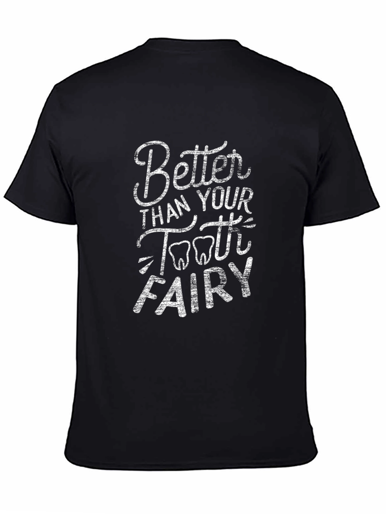 Better Than Your Tooth Fairy Black Cotton Graphic Tee