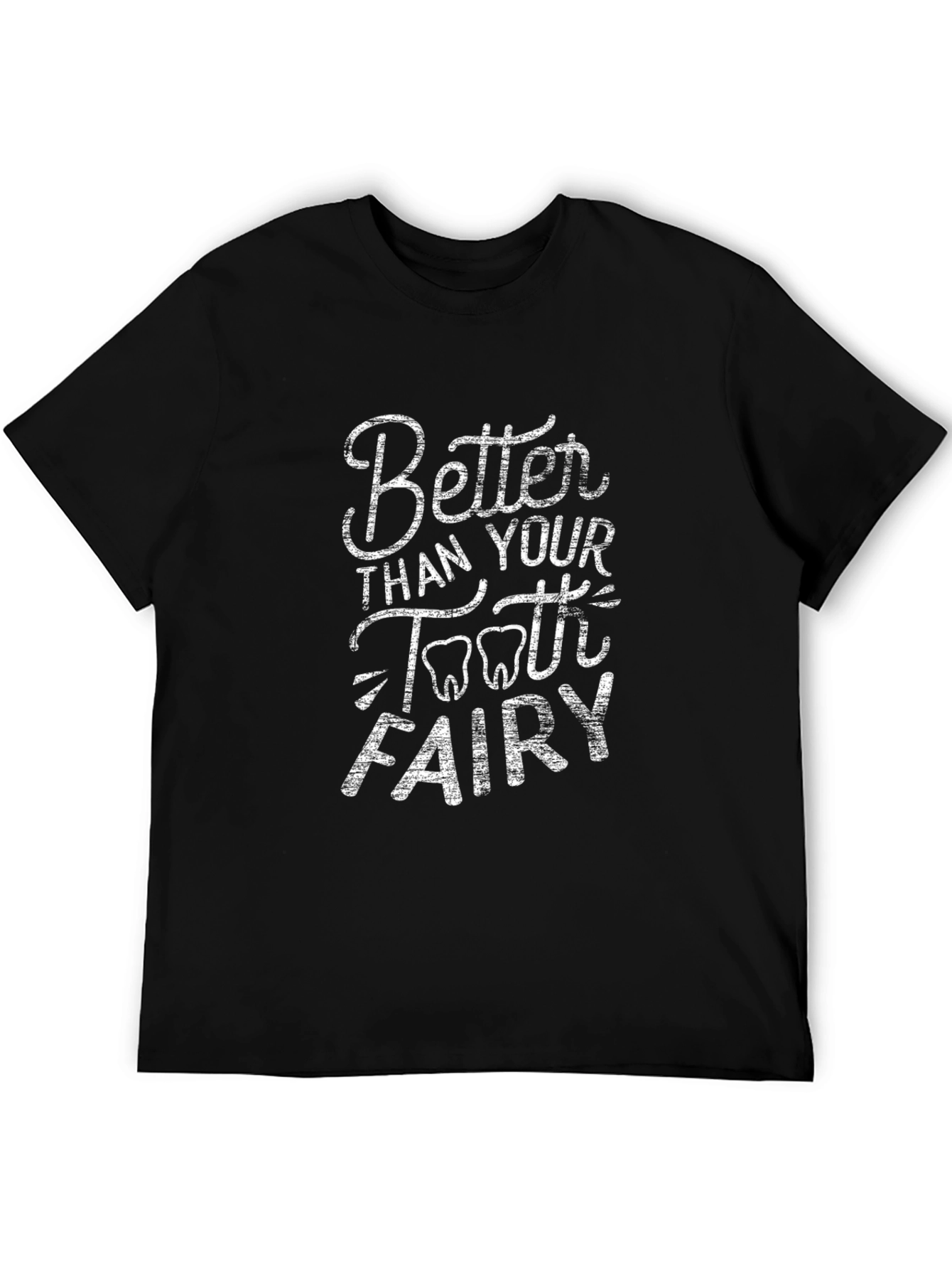 Better Than Your Tooth Fairy Black Cotton Graphic Tee