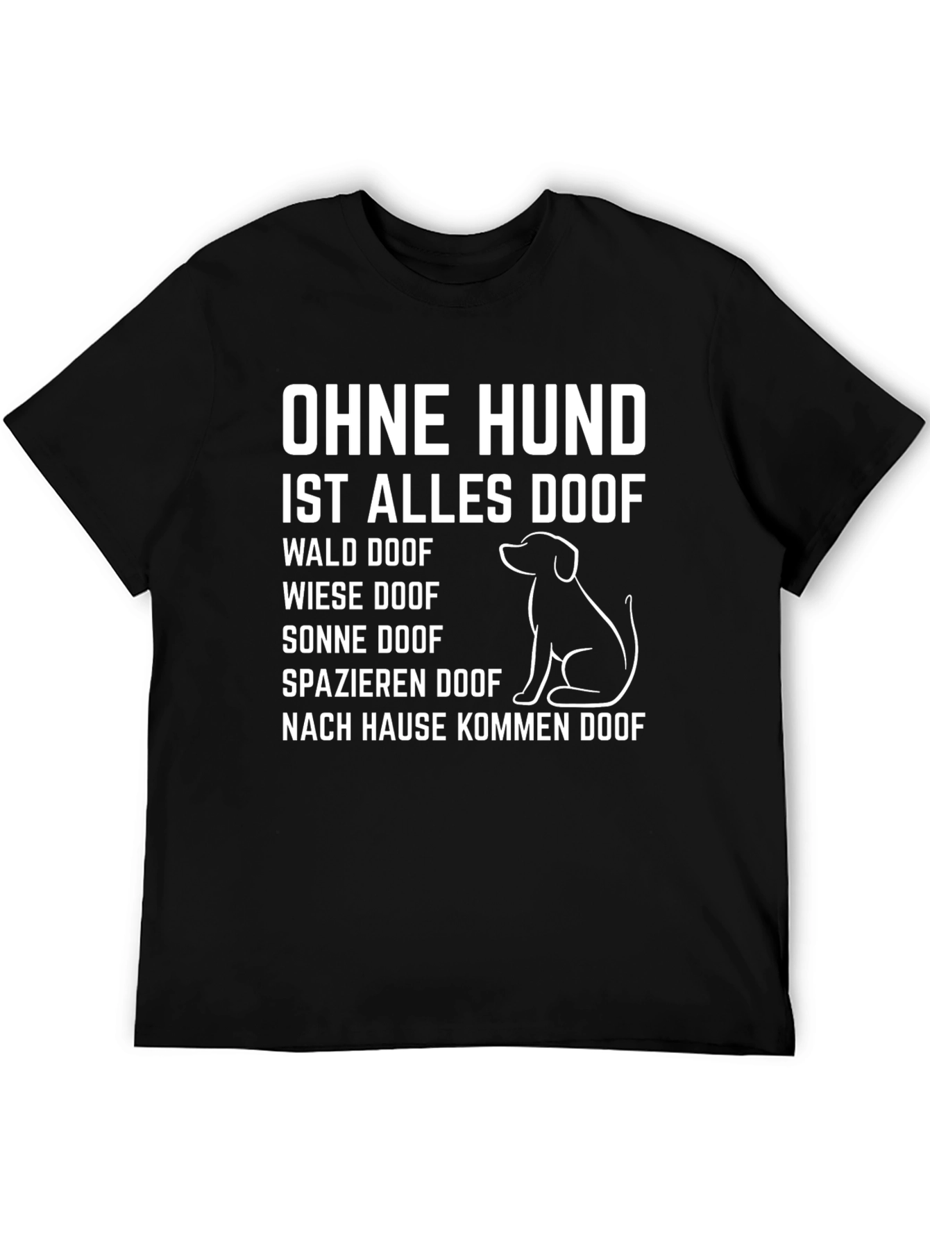 Ohne Hund Ist Alles Doof German Dog Lover T-Shirt