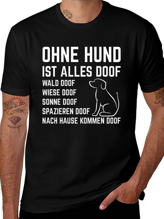 Ohne Hund Ist Alles Doof German Dog Lover T-Shirt