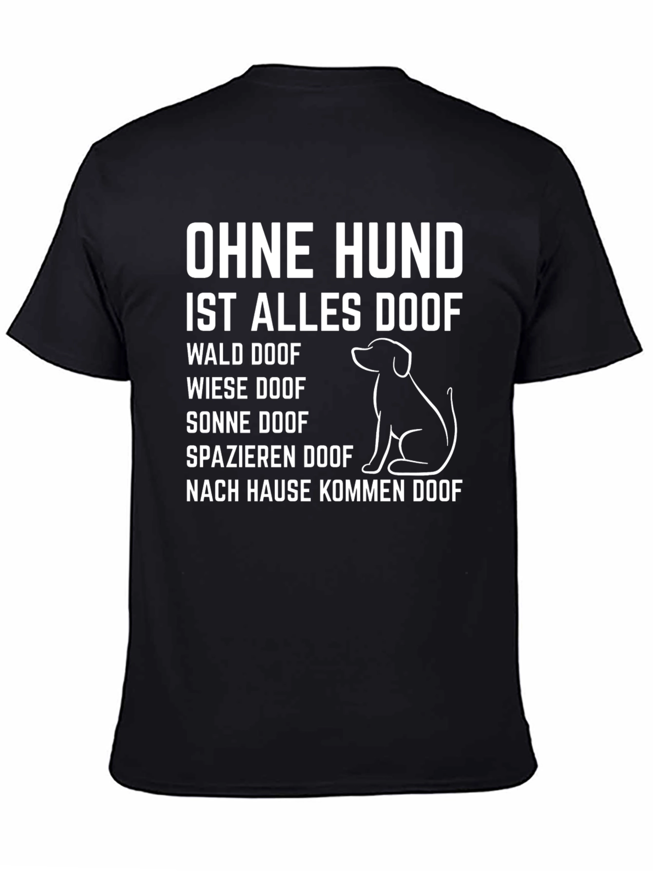Ohne Hund Ist Alles Doof German Dog Lover T-Shirt