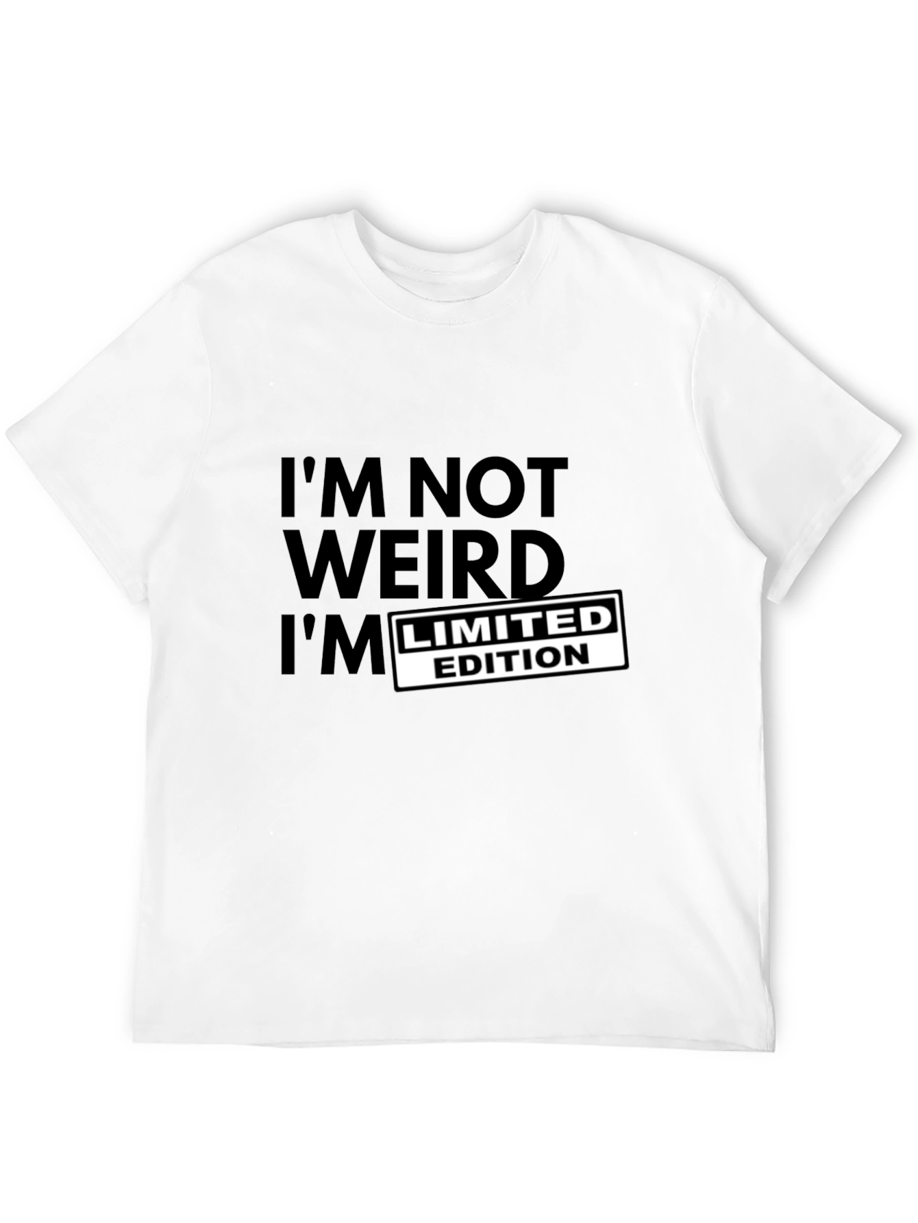 Im Not Weird Limited Edition T-Shirt