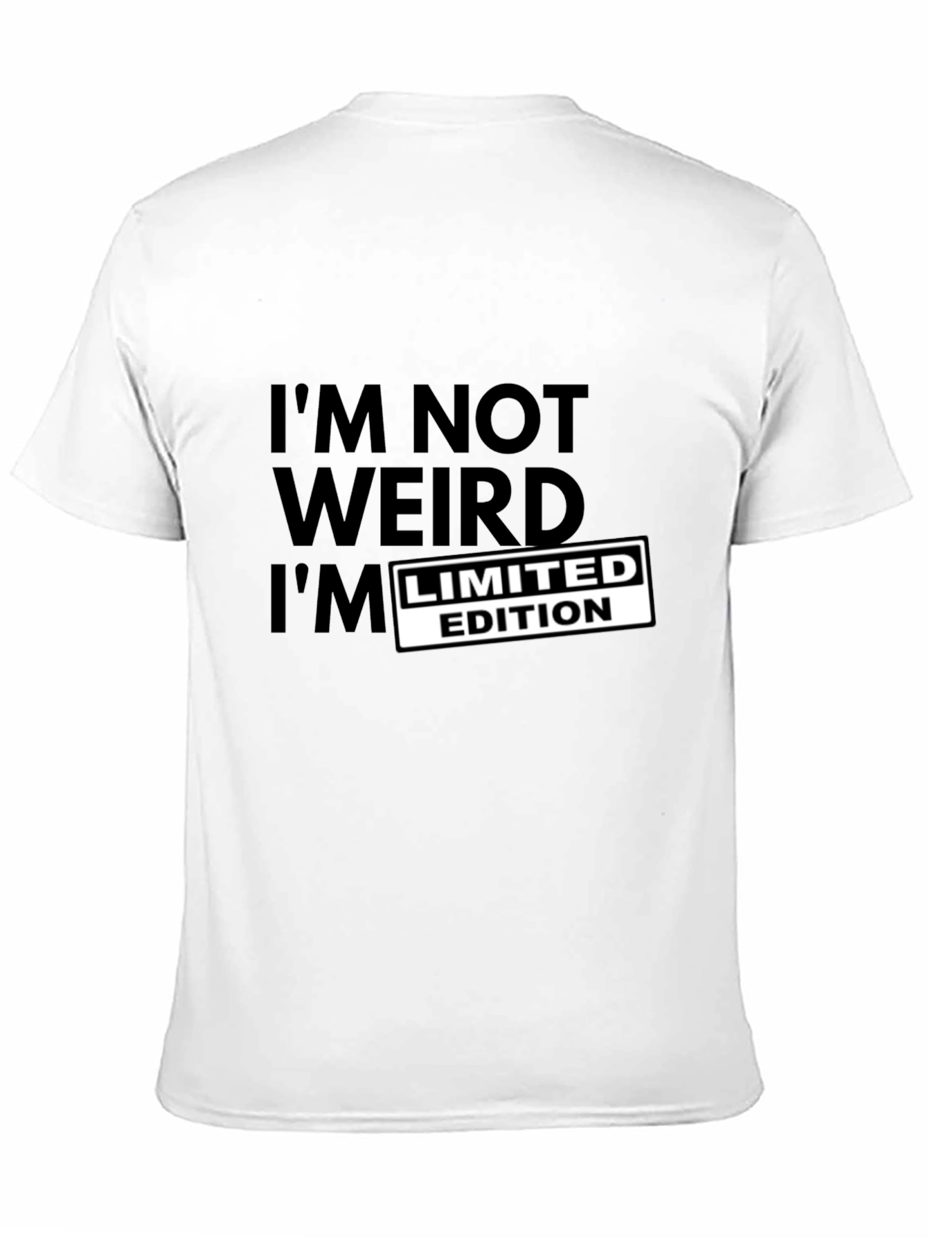 Im Not Weird Limited Edition T-Shirt
