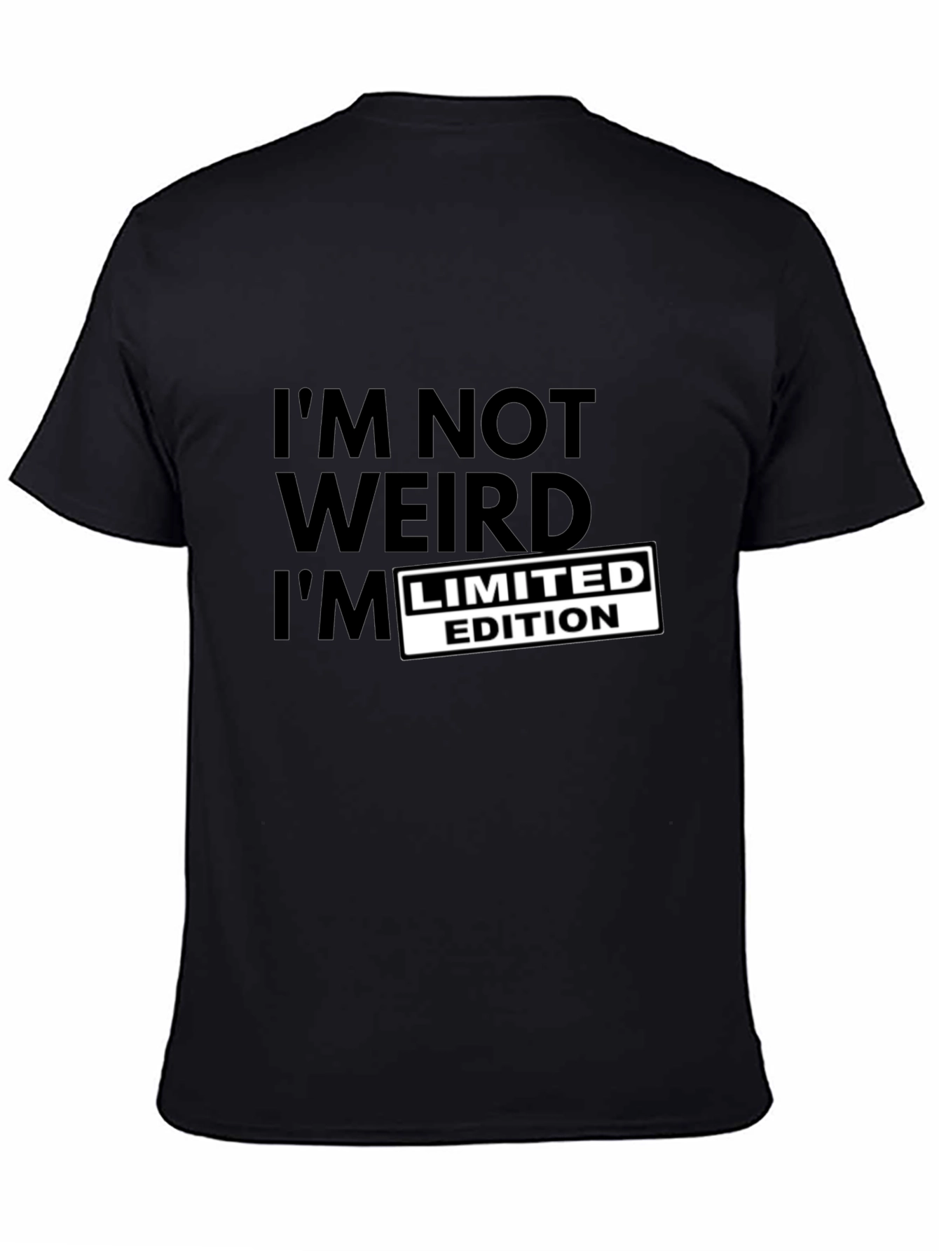 Im Not Weird Limited Edition T-Shirt