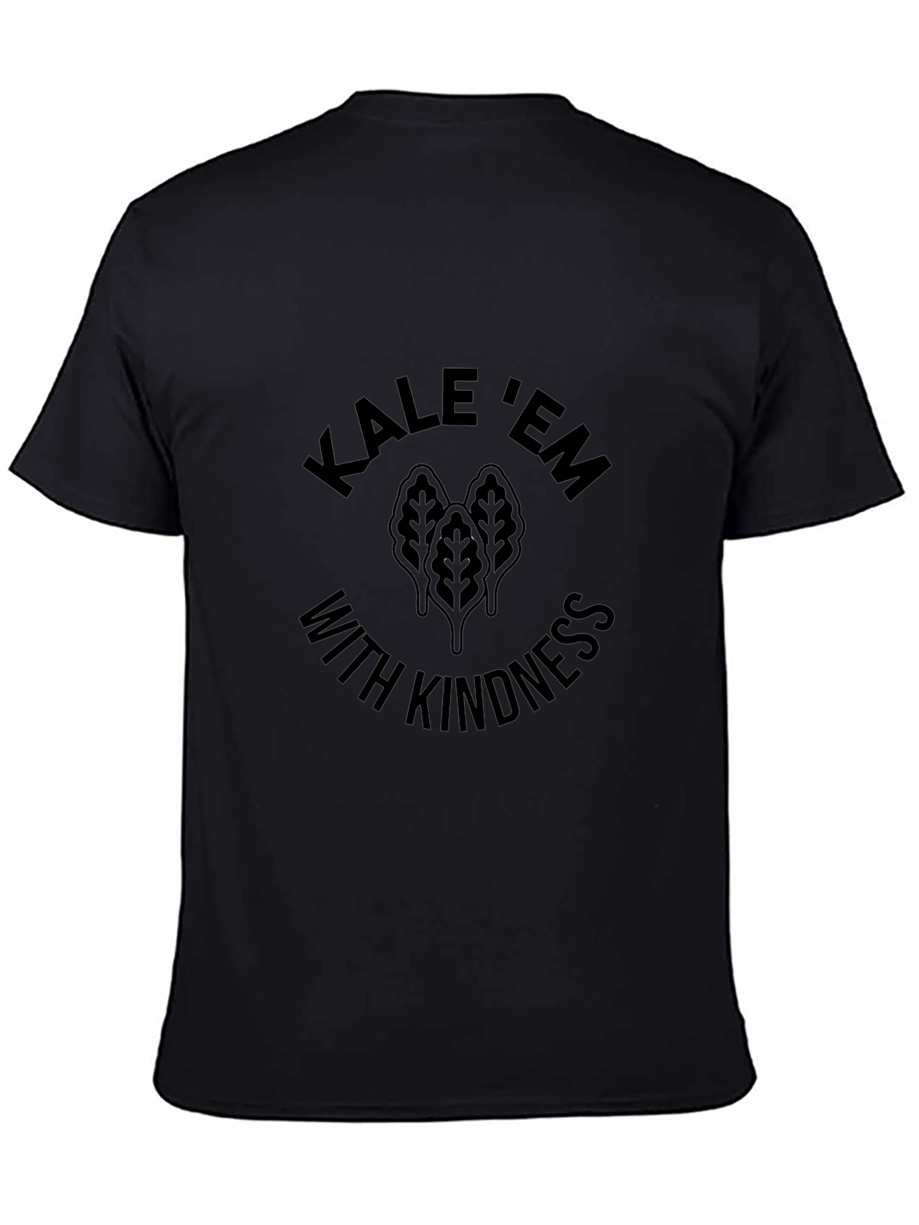 Kale Em With Kindness Black Graphic T-Shirt