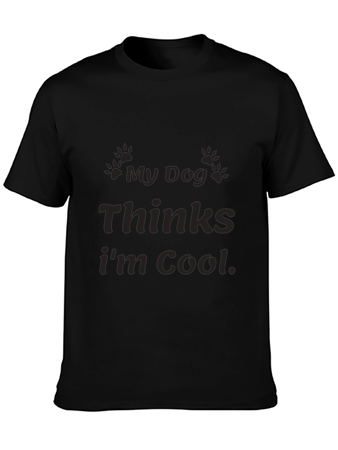 My Dog Thinks Im Cool Graphic T-Shirt