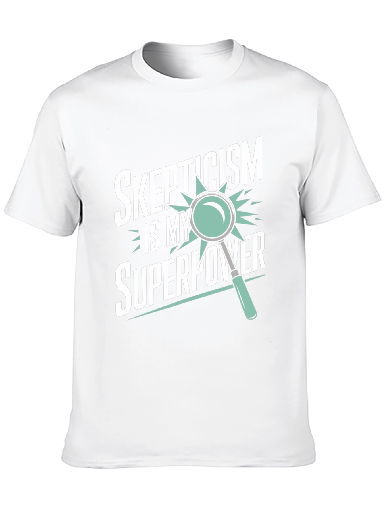 Skepticism is My Superpower T-Shirt