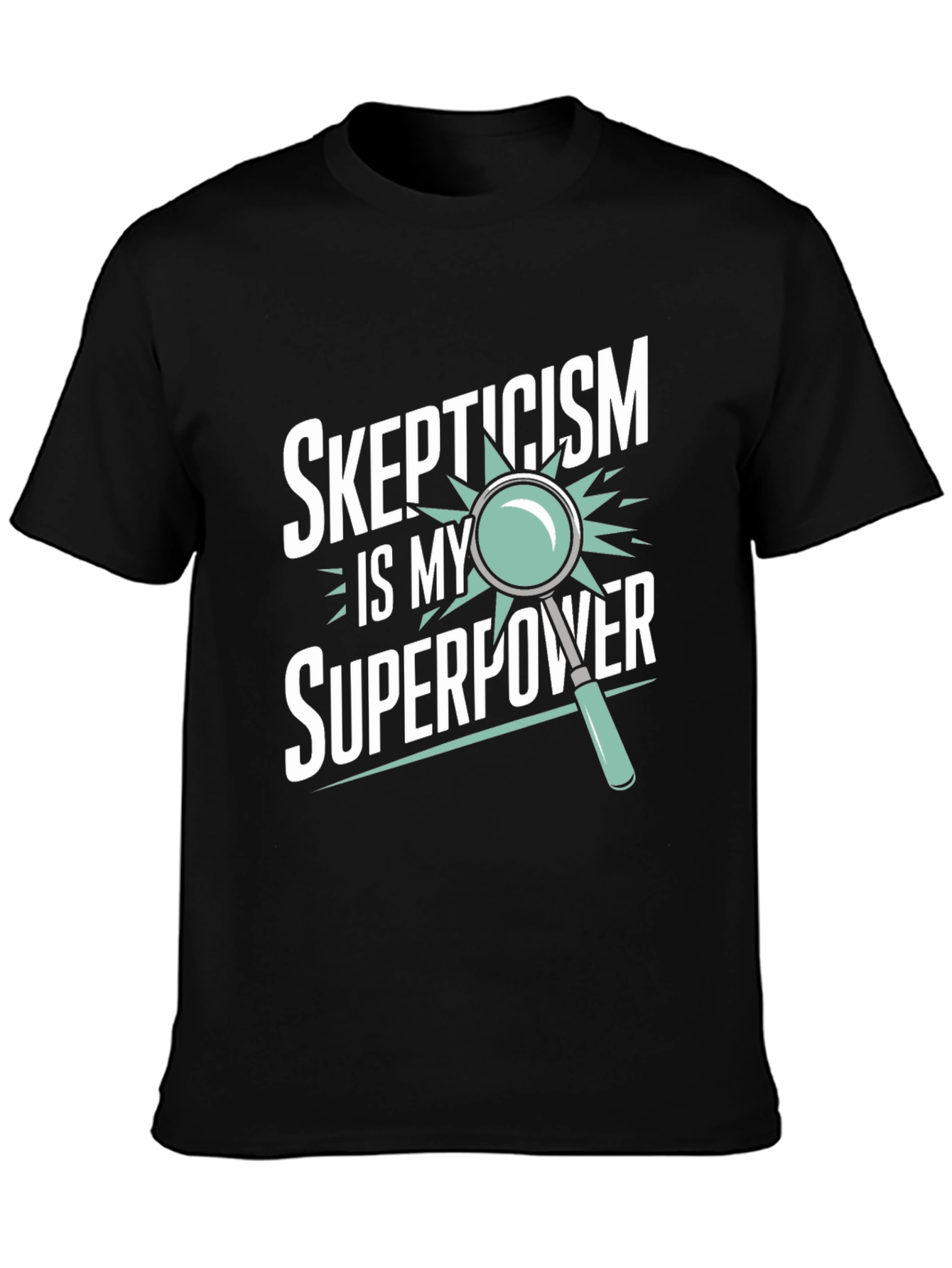 Skepticism is My Superpower T-Shirt