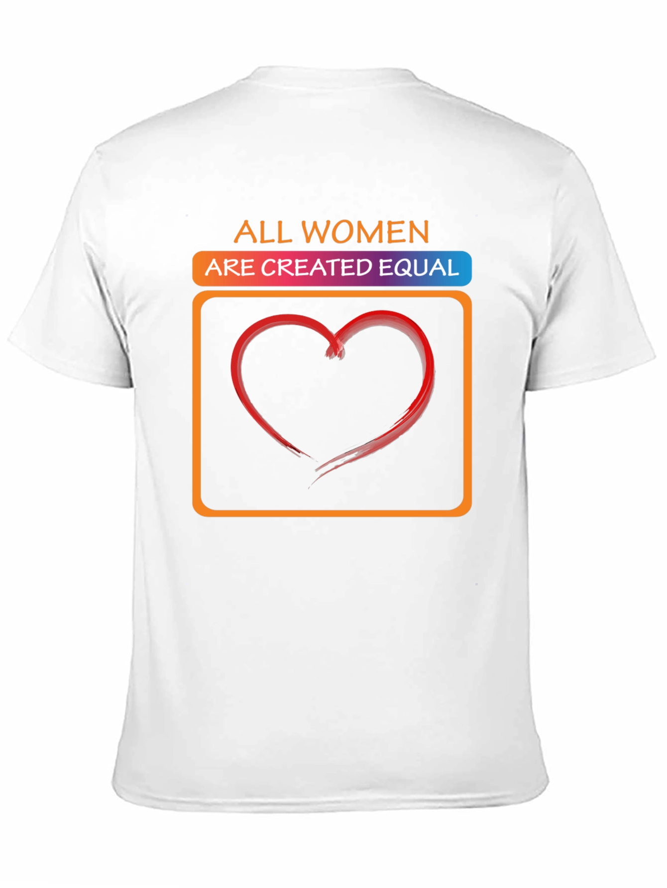 All Women Are Created Equal Graphic T-Shirt