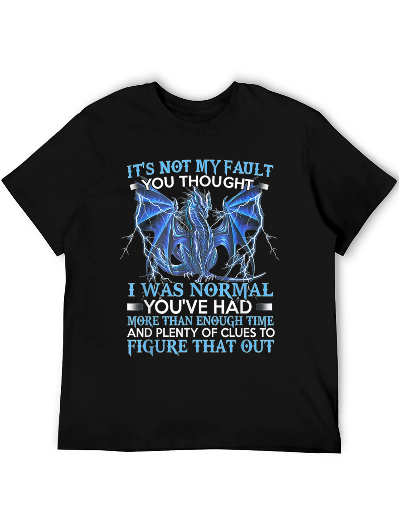 Dragon Graphic Tee - Its Not My Fault T-Shirt