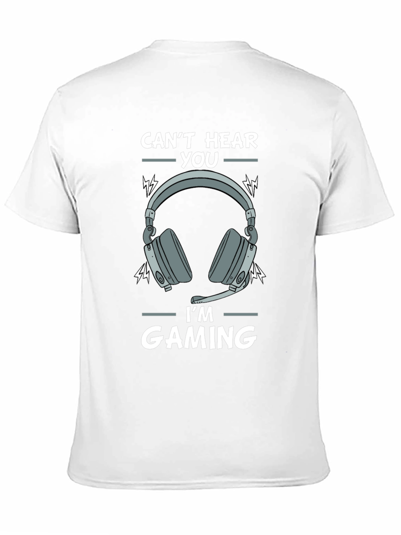 Cant Hear You Im Gaming T-Shirt