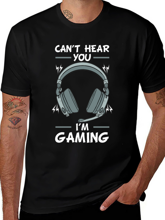 Cant Hear You Im Gaming T-Shirt
