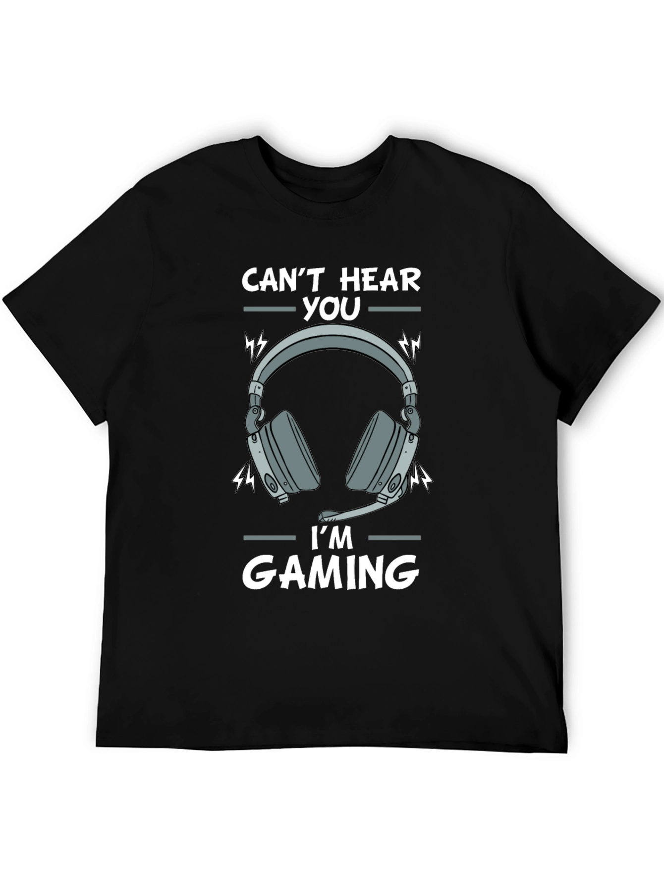 Cant Hear You Im Gaming T-Shirt