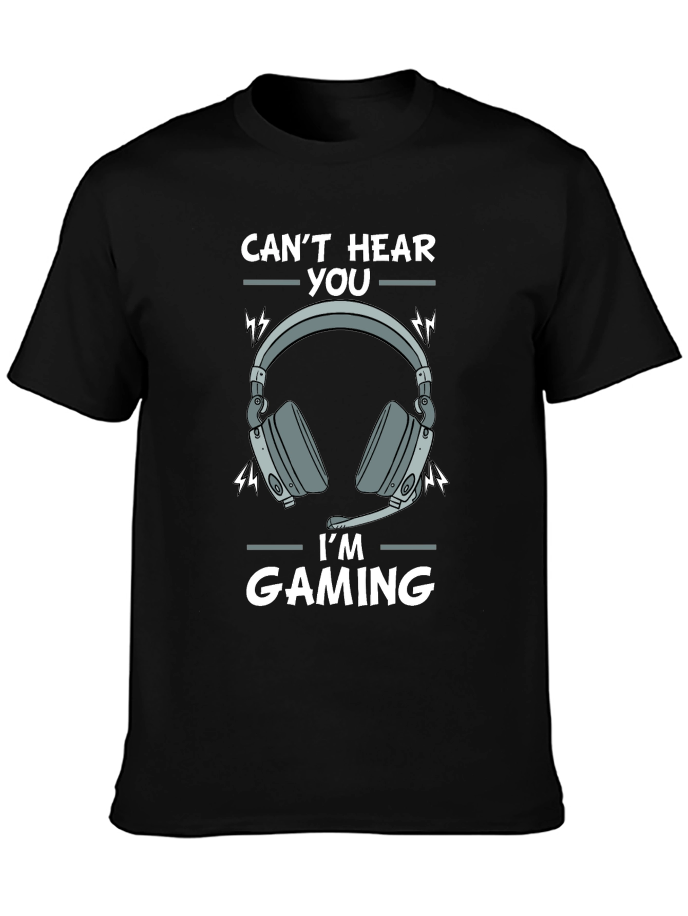 Cant Hear You Im Gaming T-Shirt