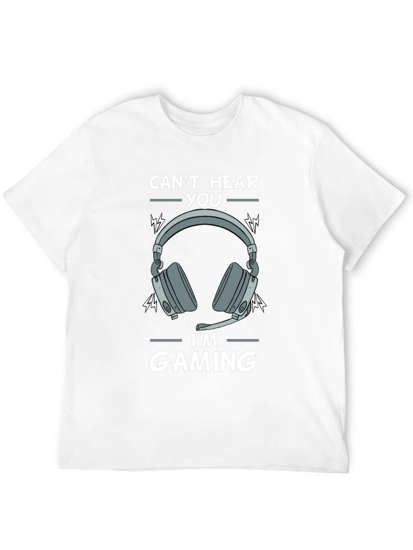 Cant Hear You Im Gaming T-Shirt