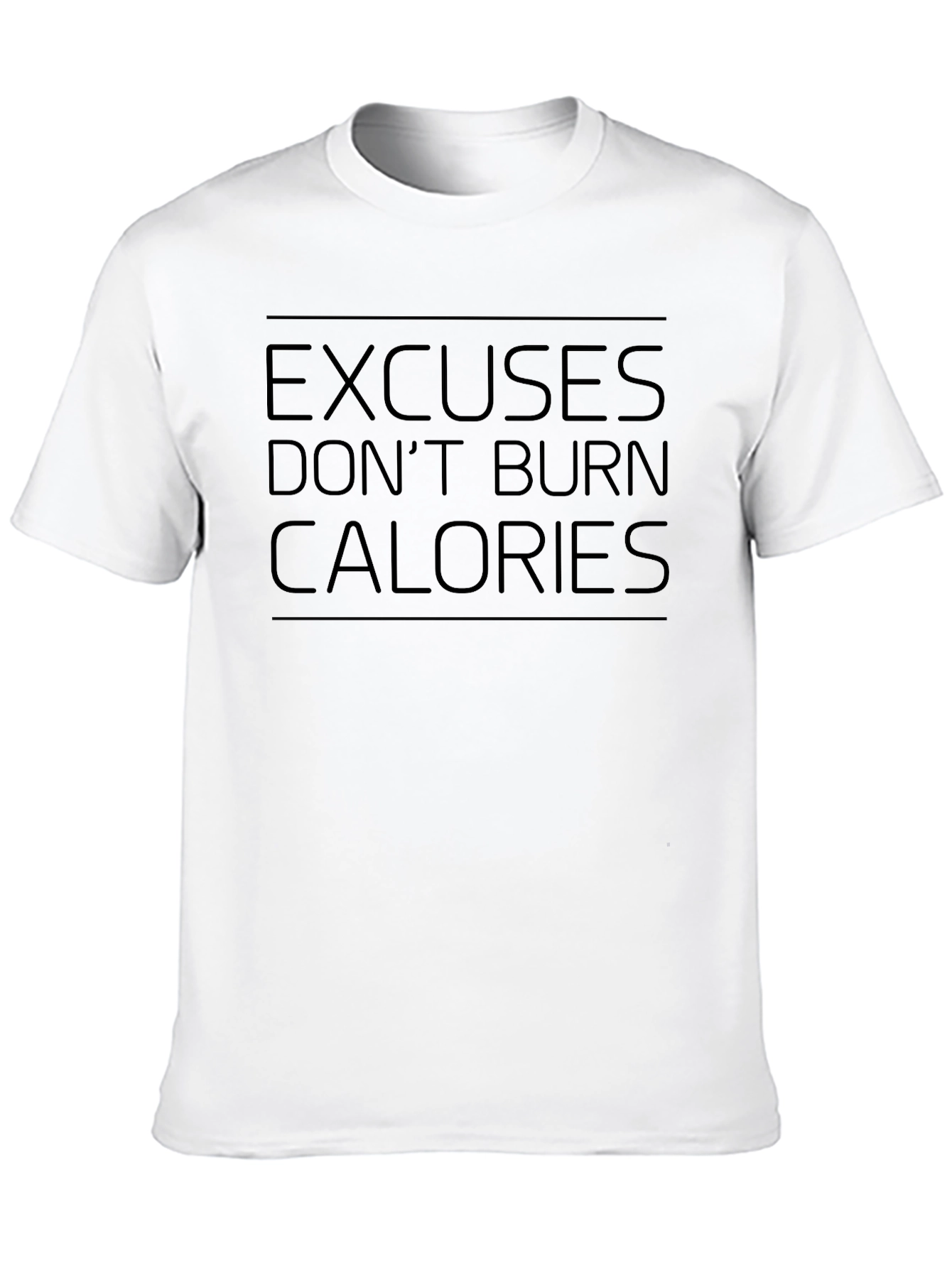 Excuses Dont Burn Calories Mens T-Shirt