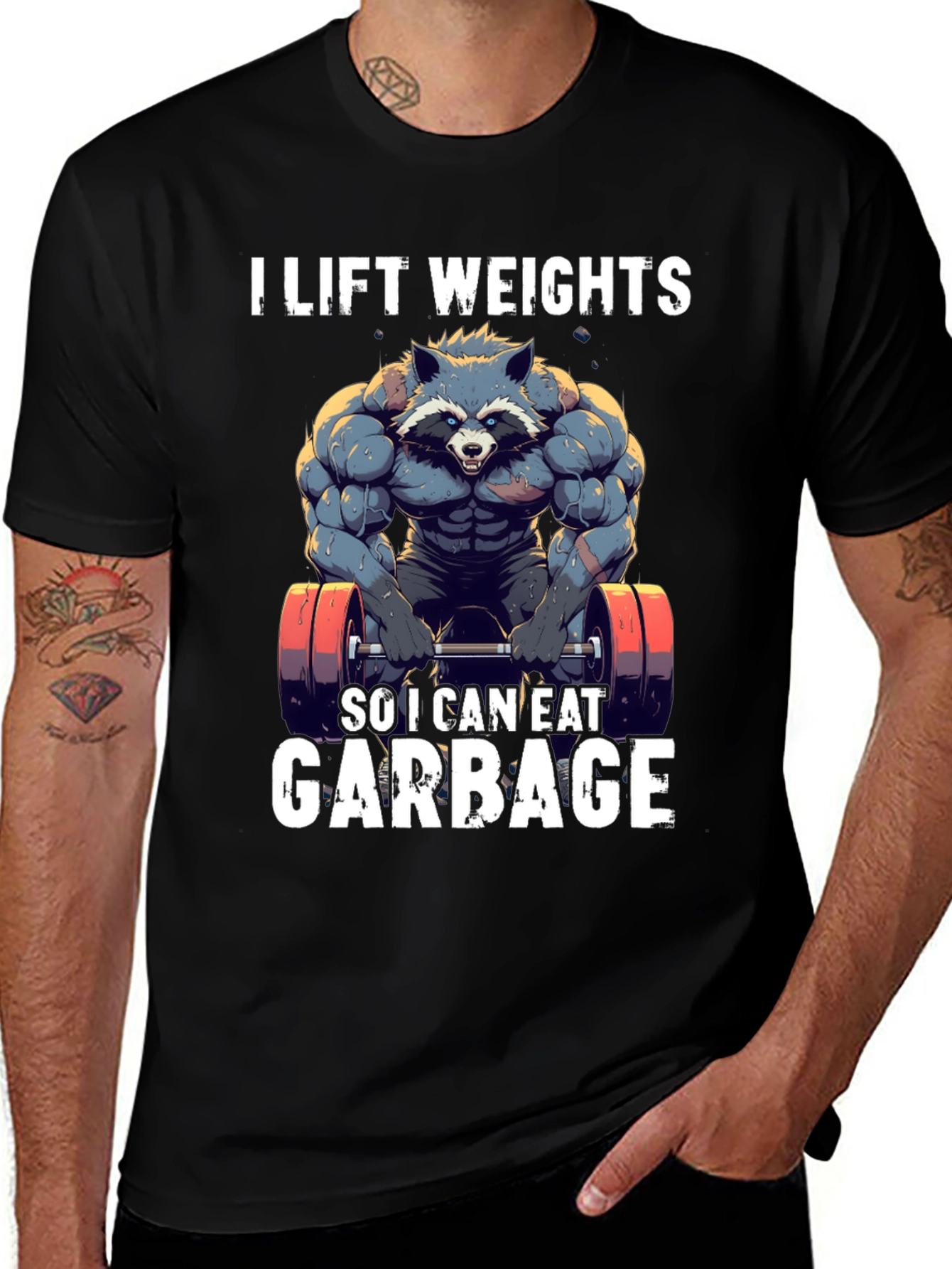 I Lift Weights to Eat Garbage T-Shirt