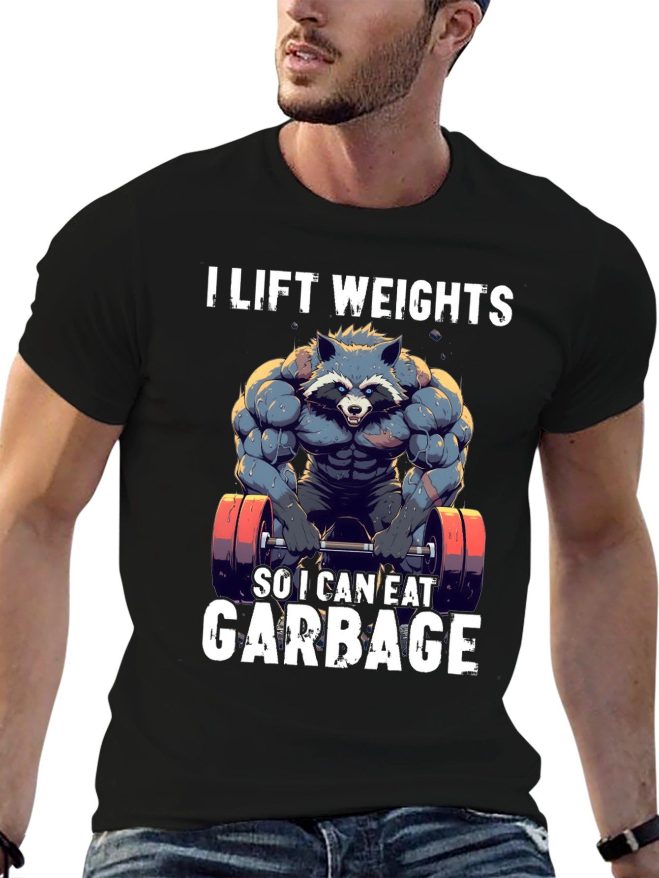 I Lift Weights to Eat Garbage T-Shirt