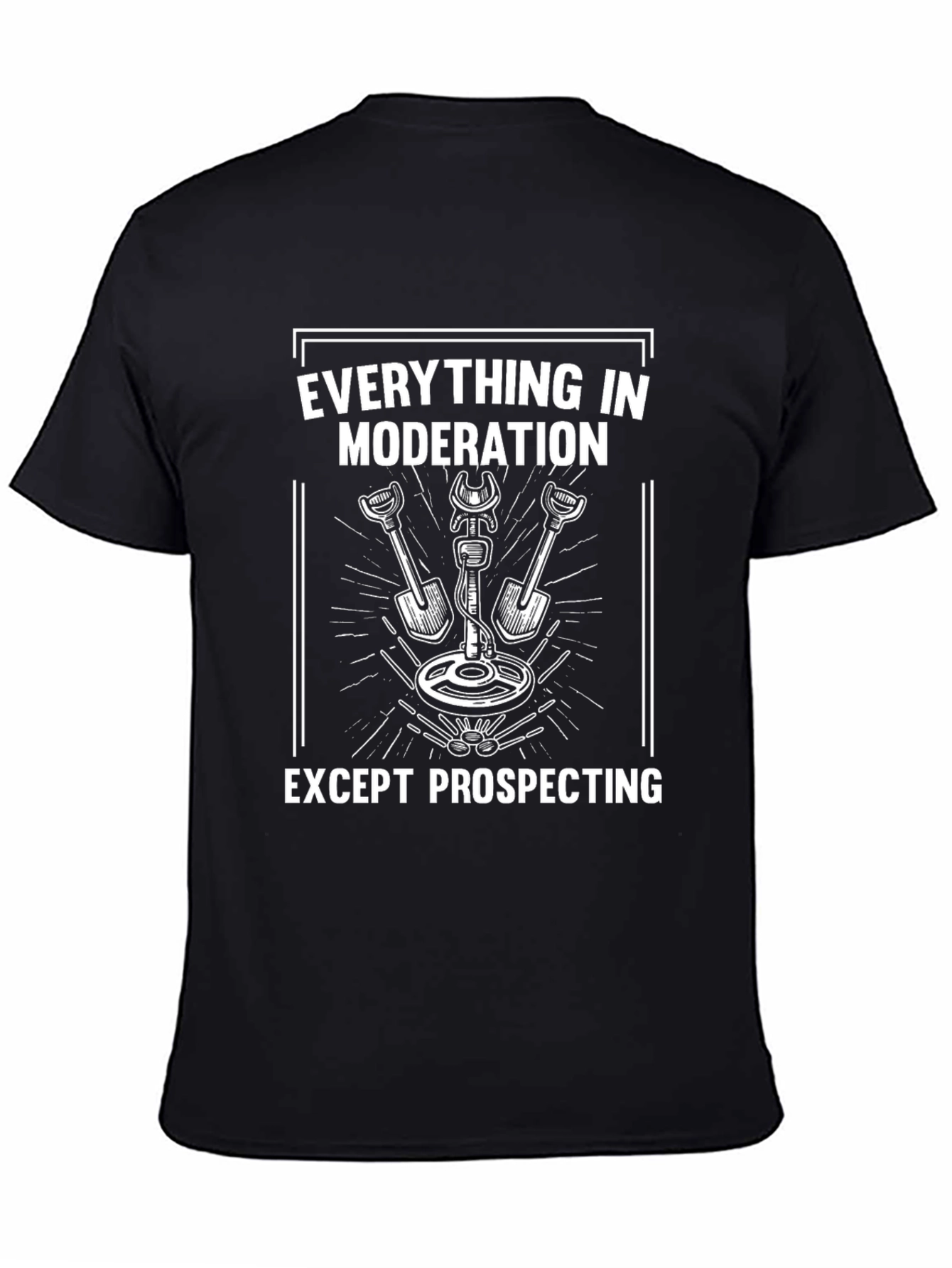 Prospecting T-Shirt - Everything in Moderation