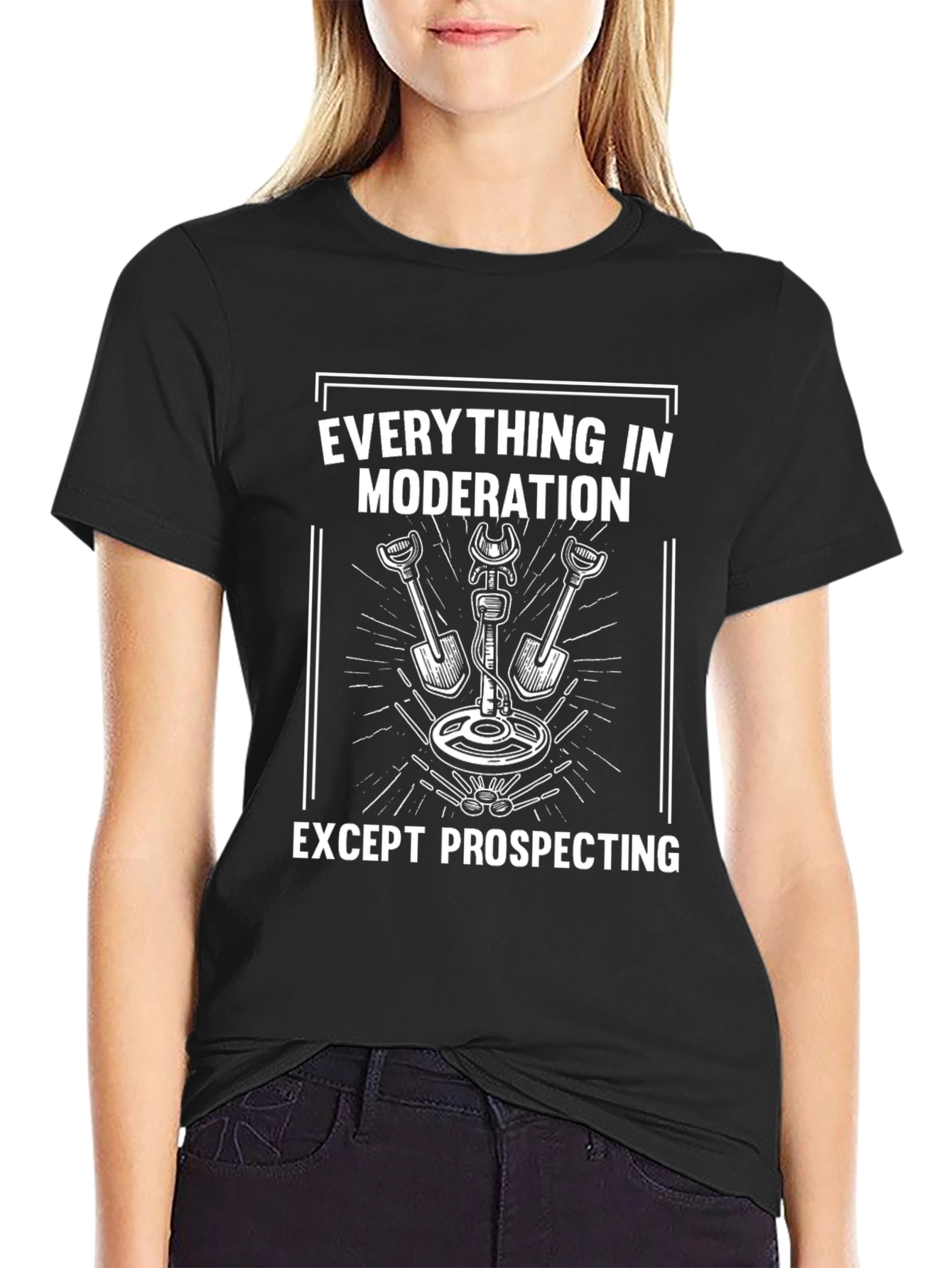 Prospecting T-Shirt - Everything in Moderation