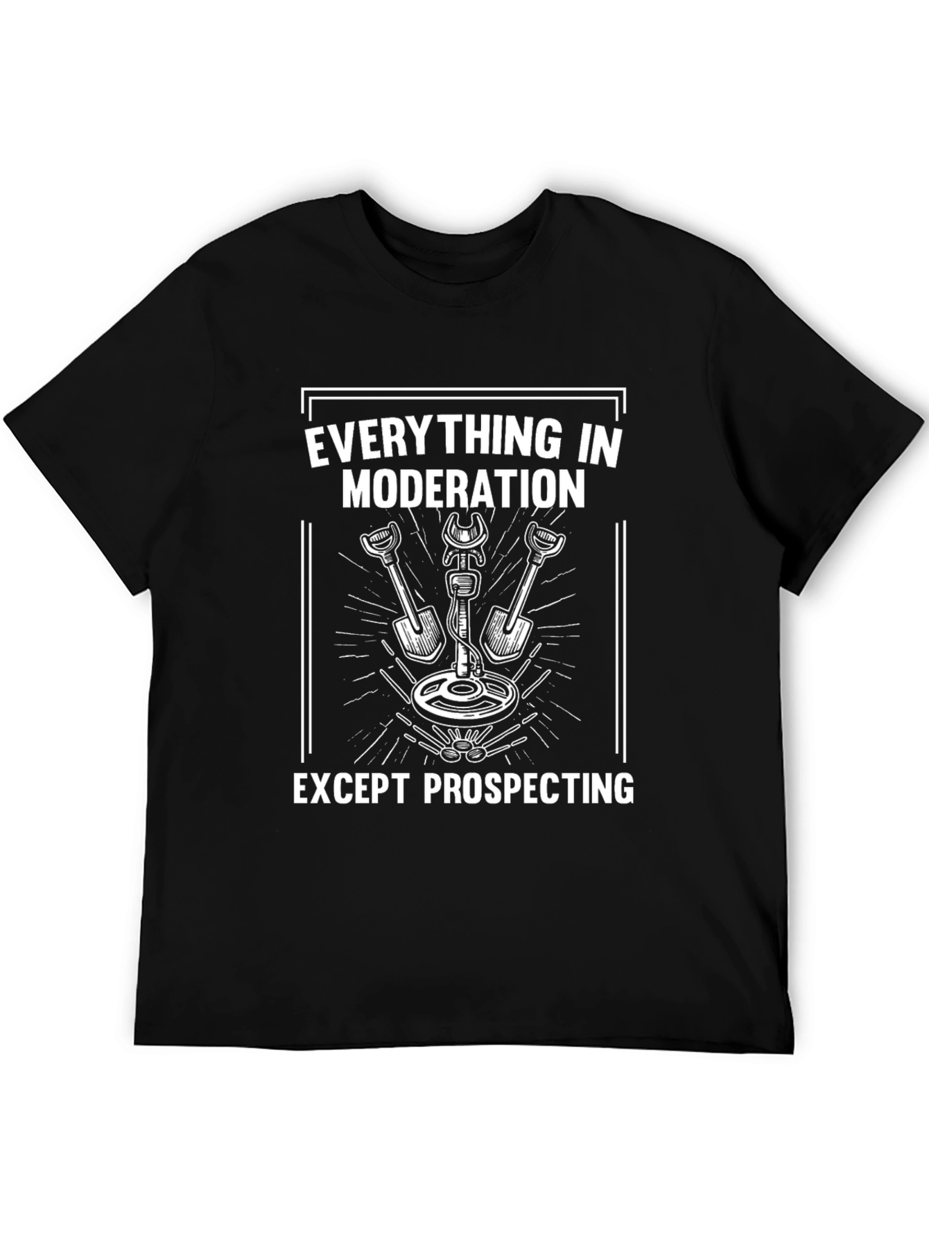 Prospecting T-Shirt - Everything in Moderation