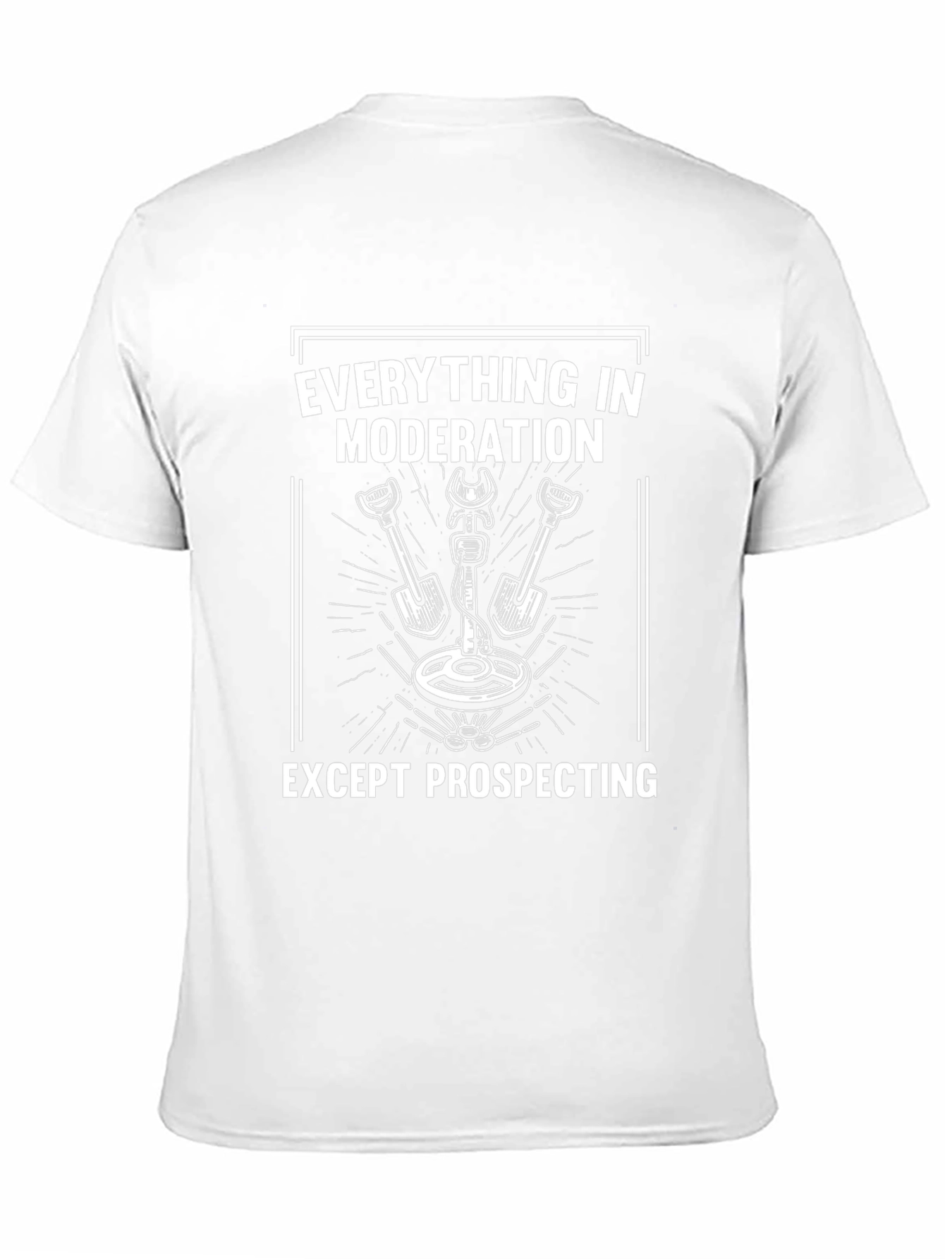 Prospecting T-Shirt - Everything in Moderation