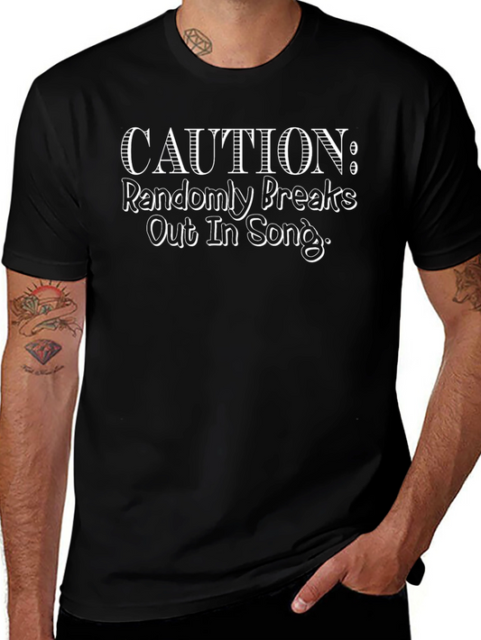 Caution Randomly Breaks Out in Song Black T-Shirt