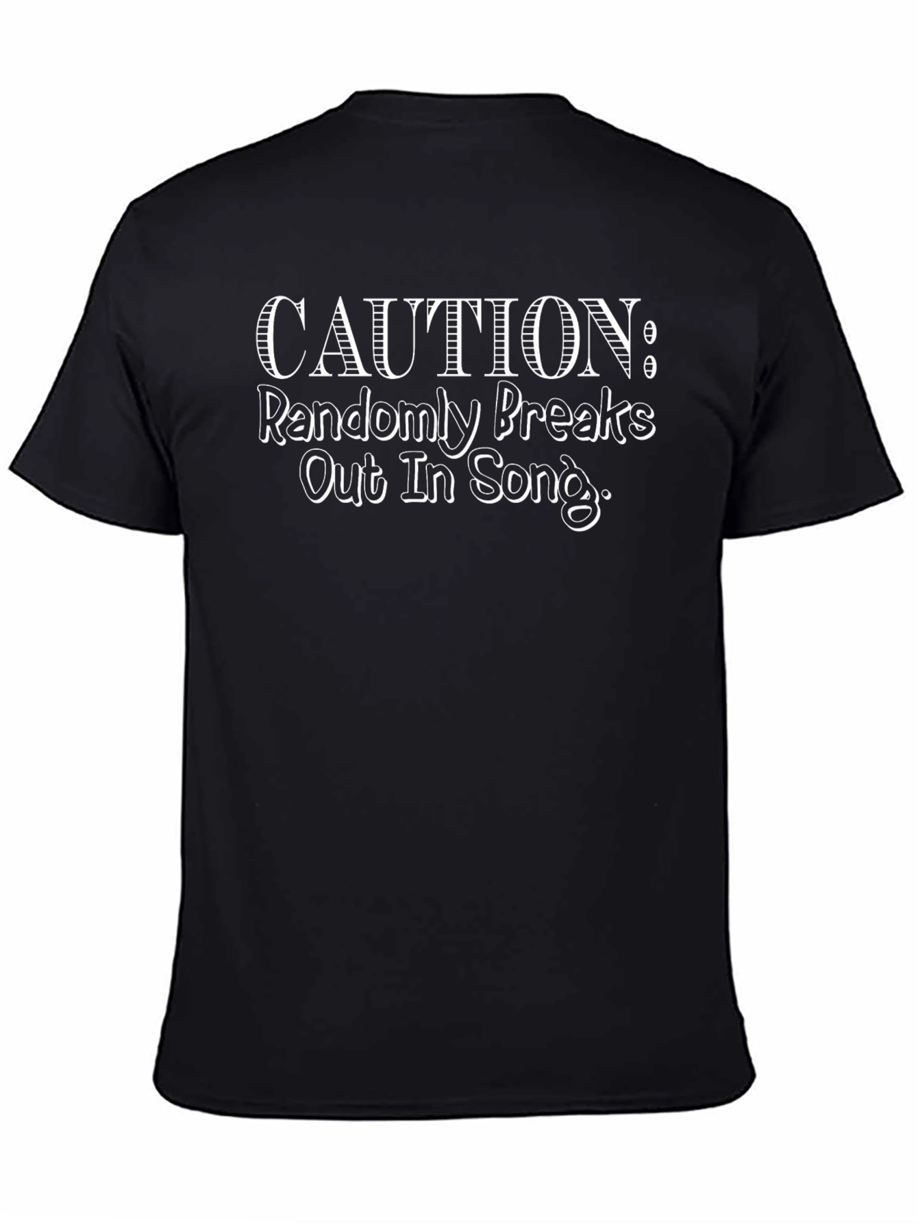 Caution Randomly Breaks Out in Song Black T-Shirt