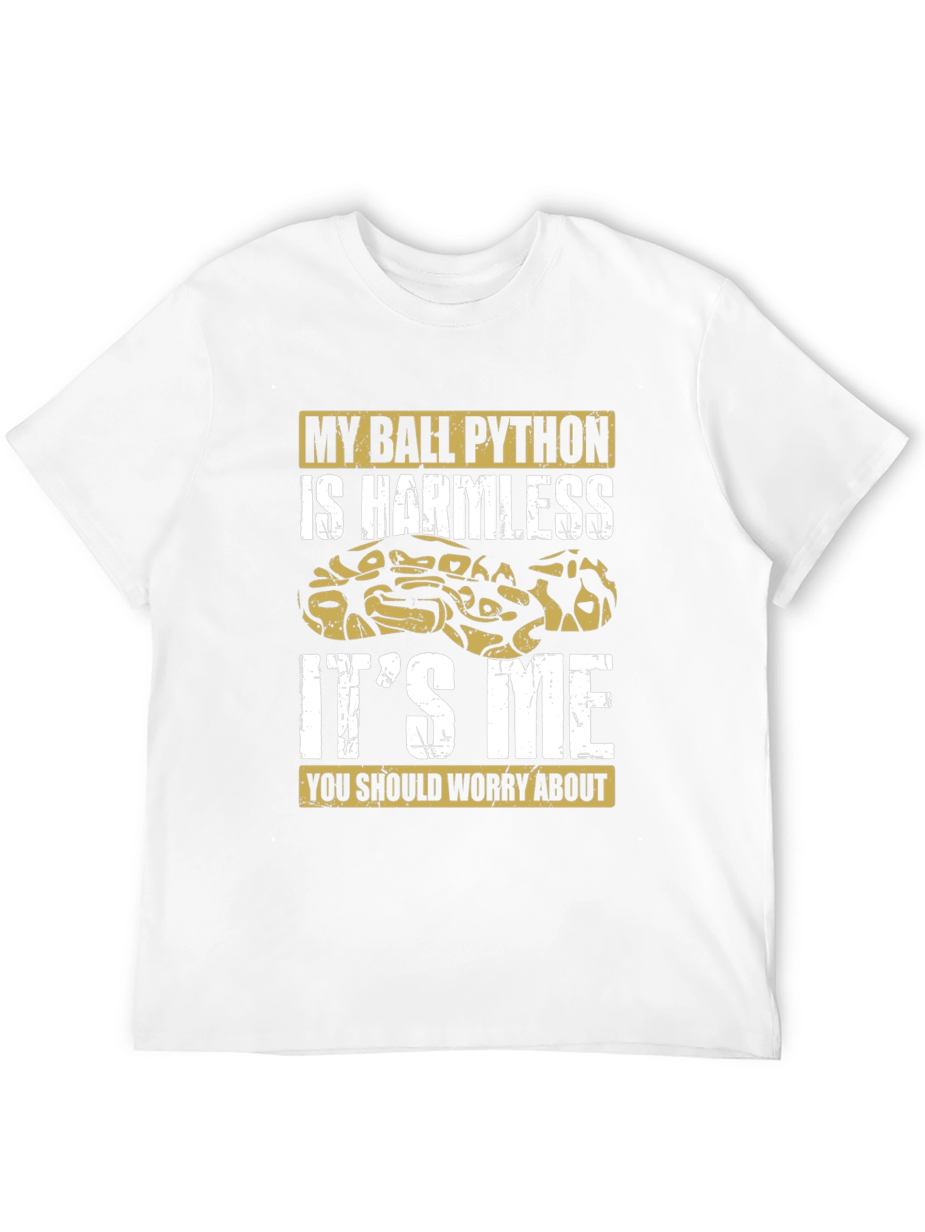 Ball Python T-Shirt: Harmless Snake Worry About Me!