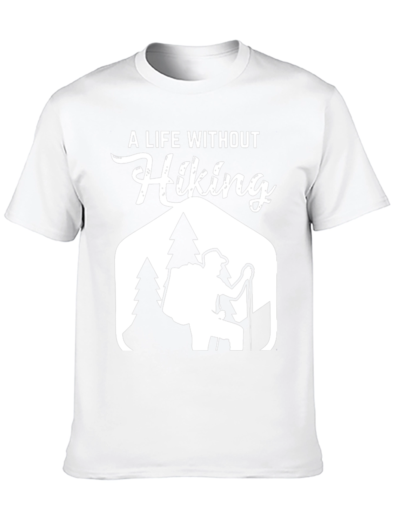 Hiking T-Shirt - A Life Without Hiking Graphic Tee
