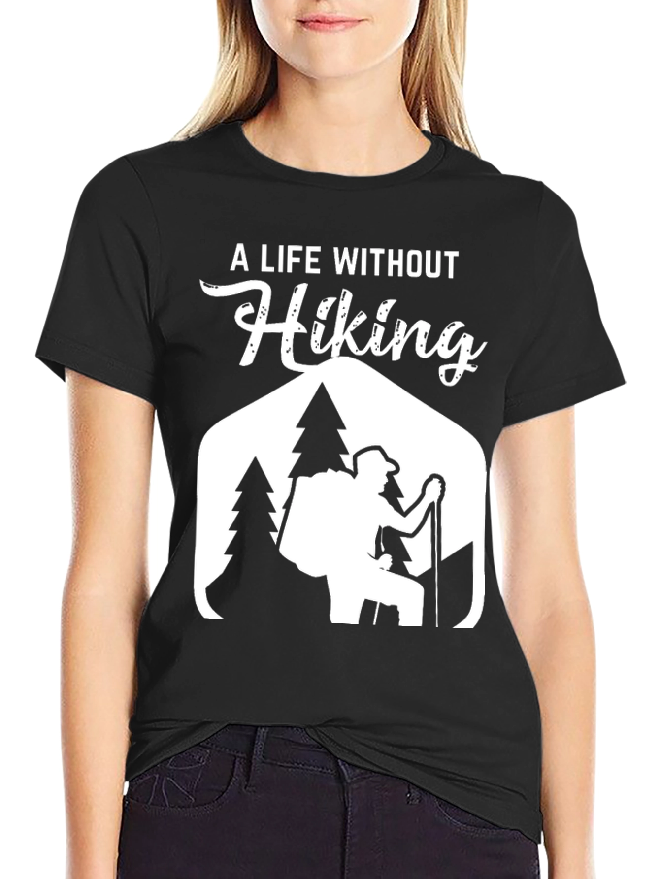 Hiking T-Shirt - A Life Without Hiking Graphic Tee