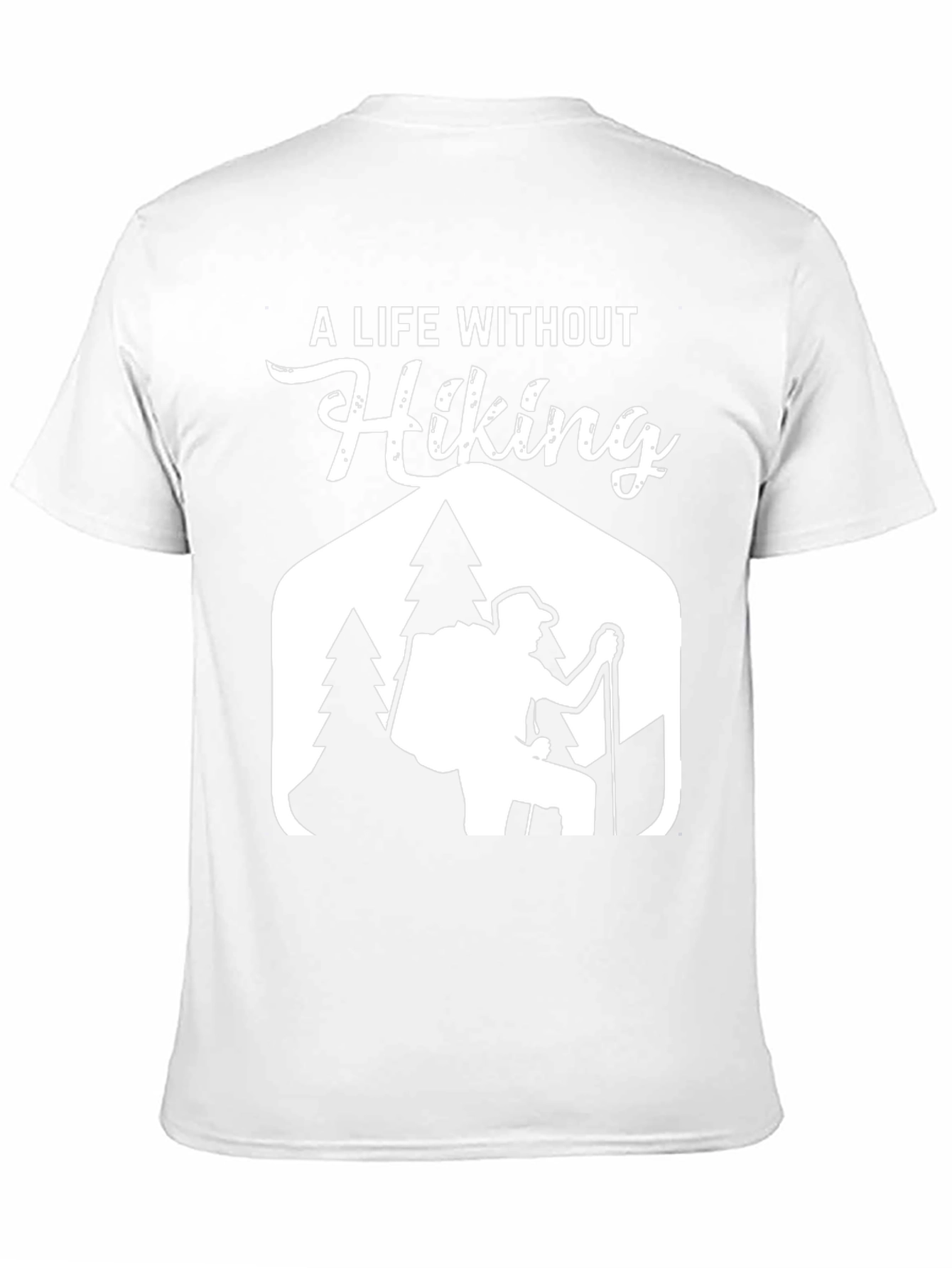 Hiking T-Shirt - A Life Without Hiking Graphic Tee